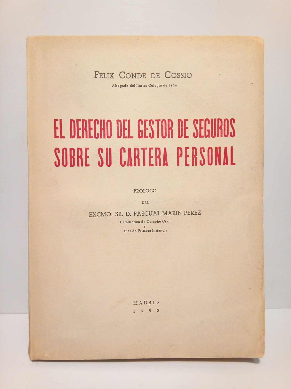 CONDE DE COSSIO, Flix - El derecho del gestor de seguros sobre su cartera personal (Doctrina y legislacin) /  Prol. del Excmo. Sr. D. Pascual Marn Prez