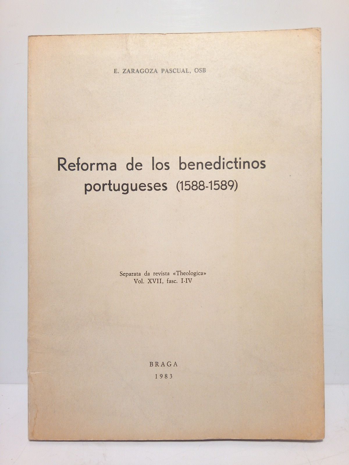 ZARAGOZA PASCUAL, E. - Reforma de los benedictinos portugueses (1588-1589)
