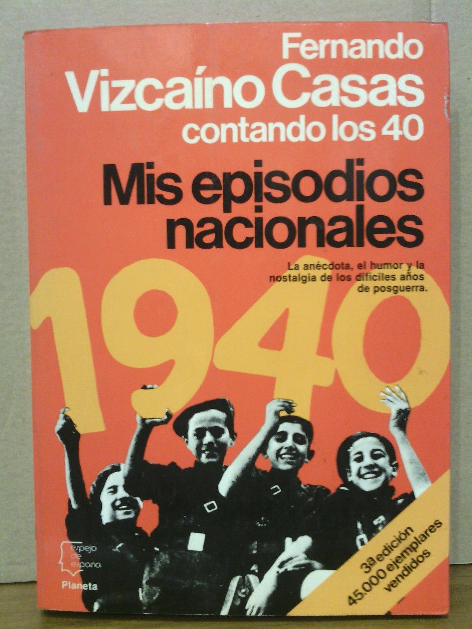 VIZCAINO CASAS, Fernando - Contando los 40: Mis episodios nacionales