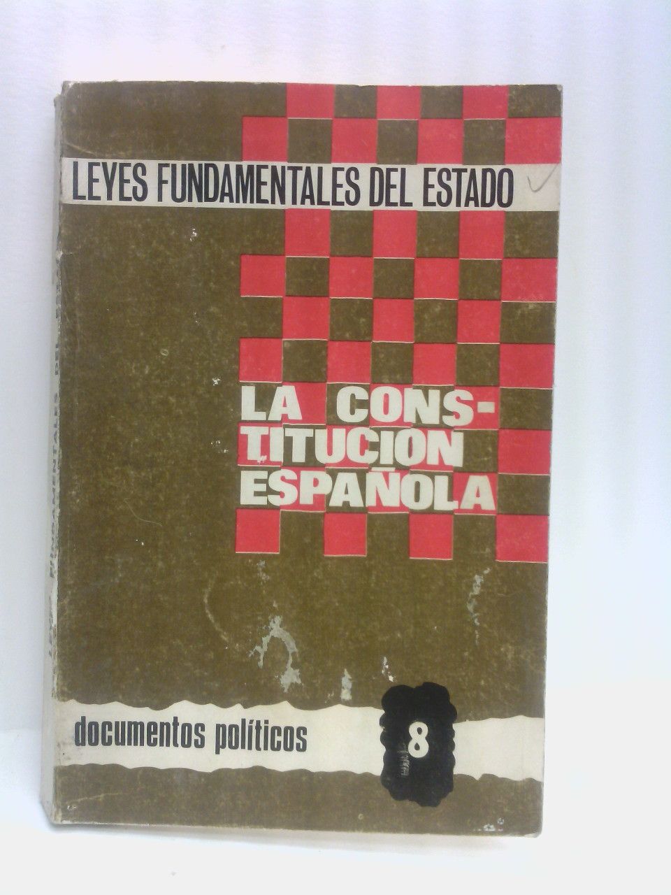 SERVICIO INFORMATIVO ESPAOL - Leyes Fundamentales del Estado. La Constitucin Espaola