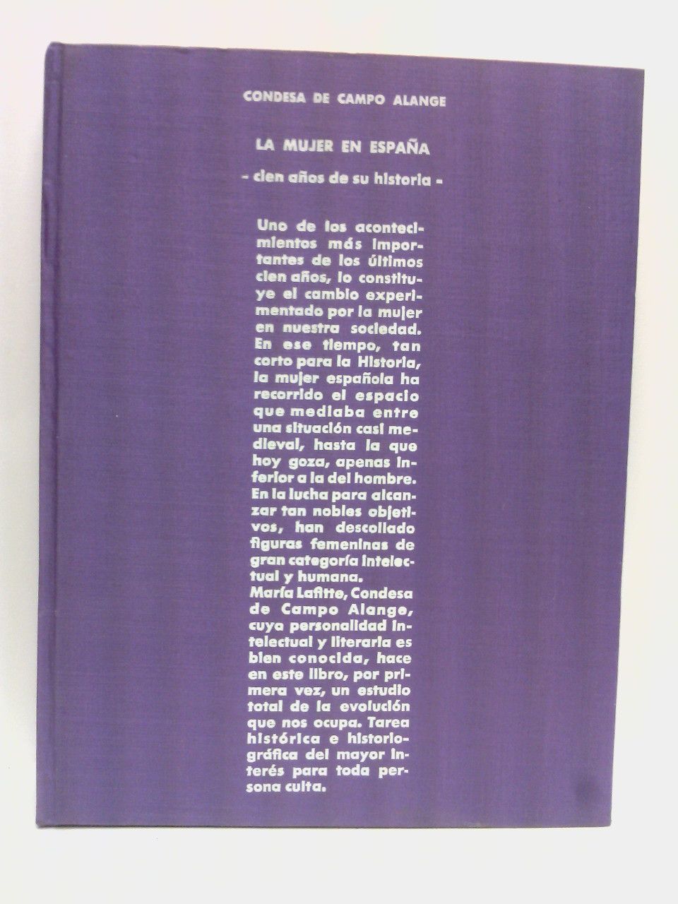 LAFITTE, Mara (Condesa de Campo Alange, 1902-1986) - La mujer en Espaa: Cien aos de su historia, 1860-1960. Con 485 ilustraciones y siete lminas a todo color