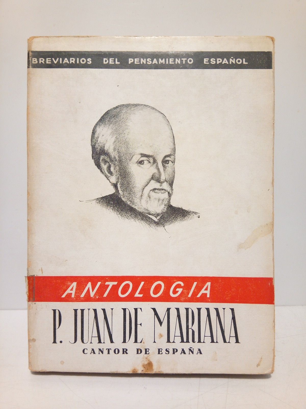 MARIANA, Juan de (Selecciona, M. Ballesteros Gaibrois) - Juan de Mariana: cantor de Espaa /  Seleccin y estudio de Manuel Ballesteros Gaibrois
