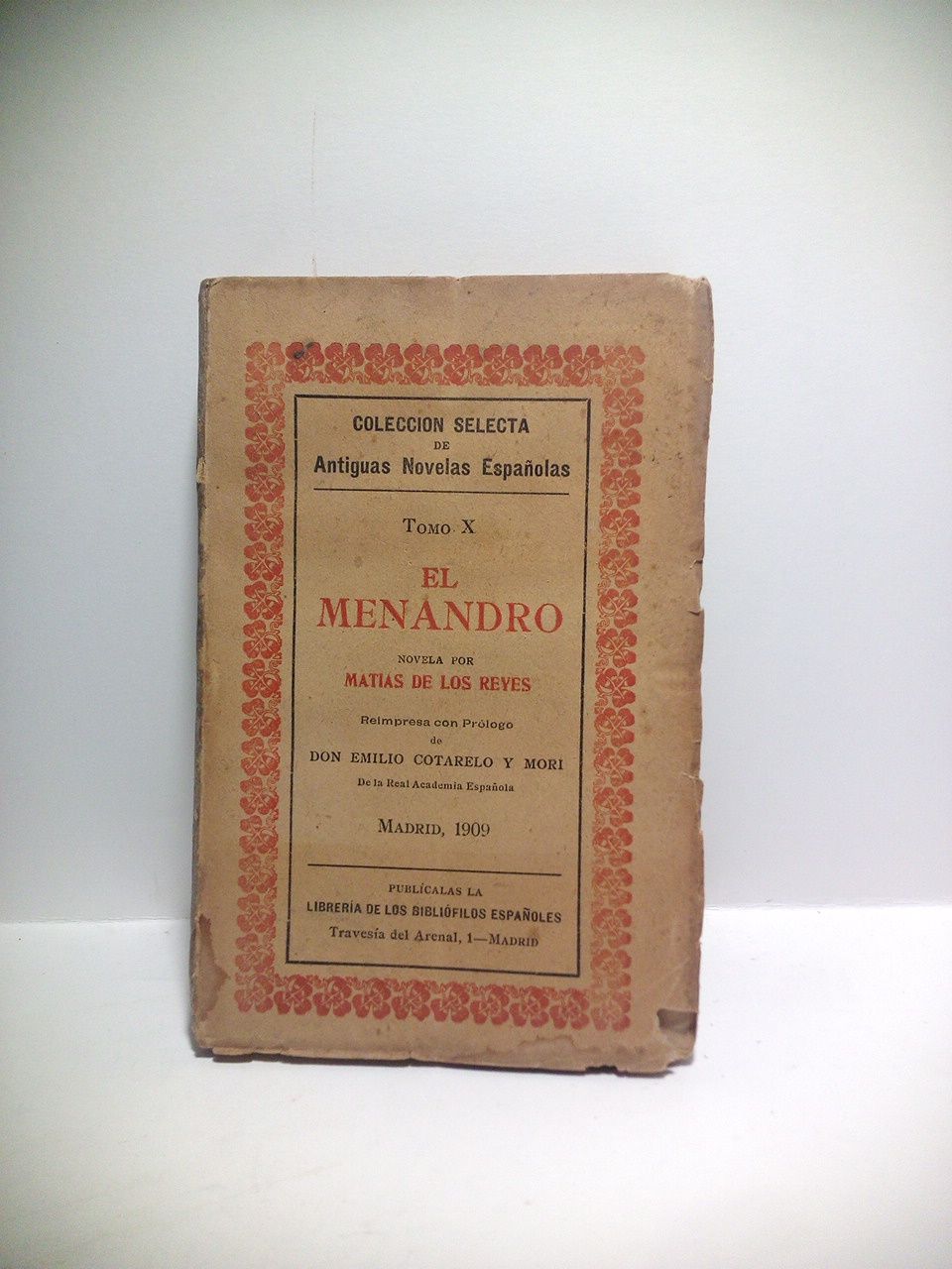 REYES, Matas de los - El Menandro. (Novela) /  Reimpresa con prlogo de Don Emilio Cotarelo y Mori