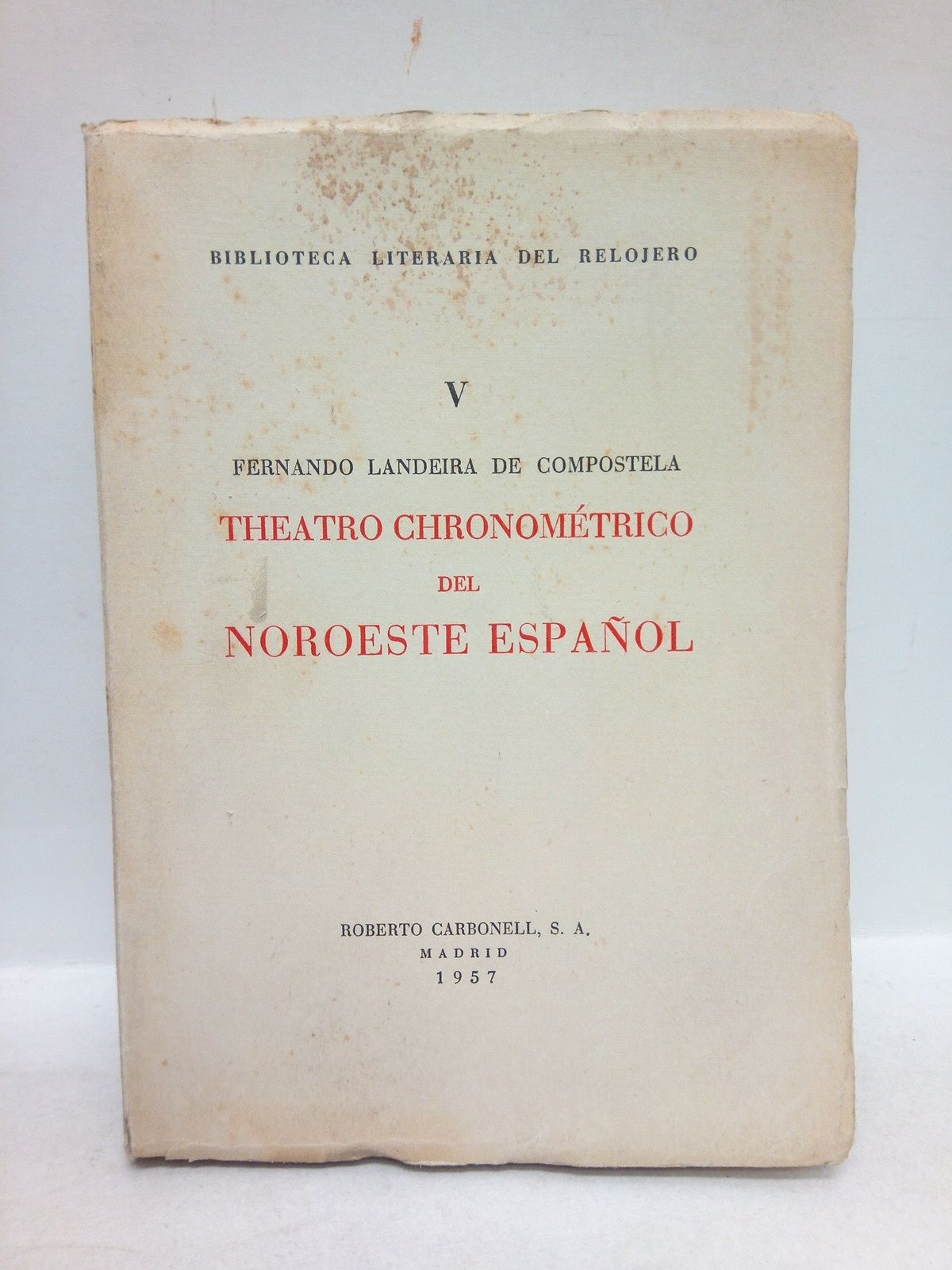 LANDEIRA DE COMPOSTELA, Fernando - Theatro Chronometrico del Noroeste Espaol
