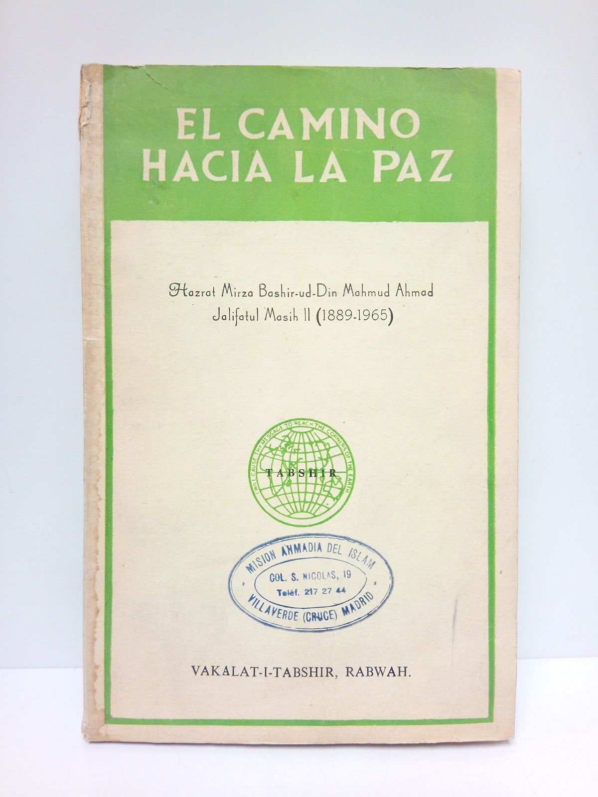 HAZRAT MIRZA BASHIR-UD-DIN, Mahmud Ahmad - El camino hacia la paz: La estructura econmica de la sociedad islmica. (Estudio comparativo del sistema del islam en relacin con el comunismo)