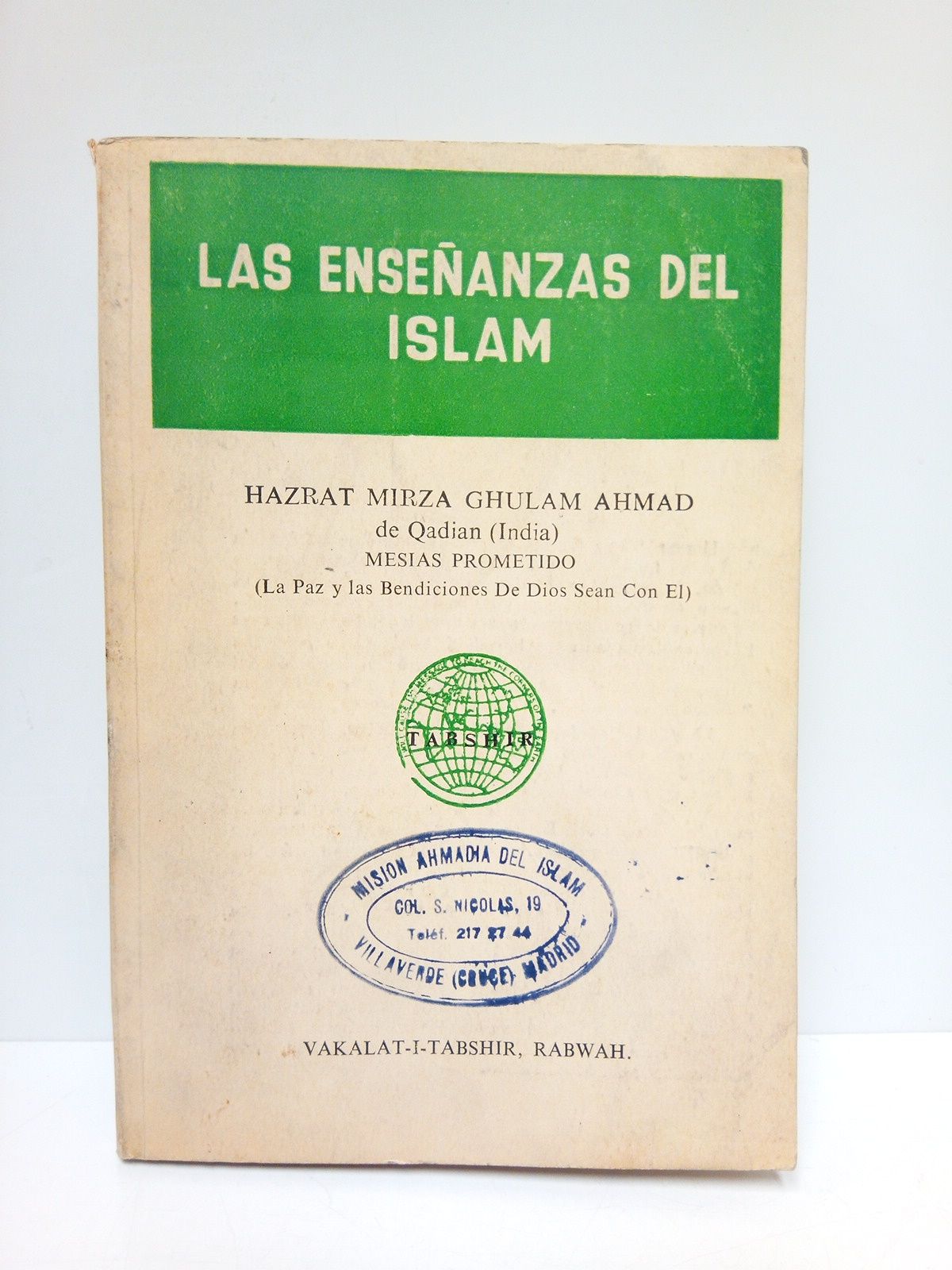 HAZRAT MIRZA GHULAM, Ahmad - Enseanzas del islam: Camino de perfeccin espiritual. (Filosofa de los principios islmicos)