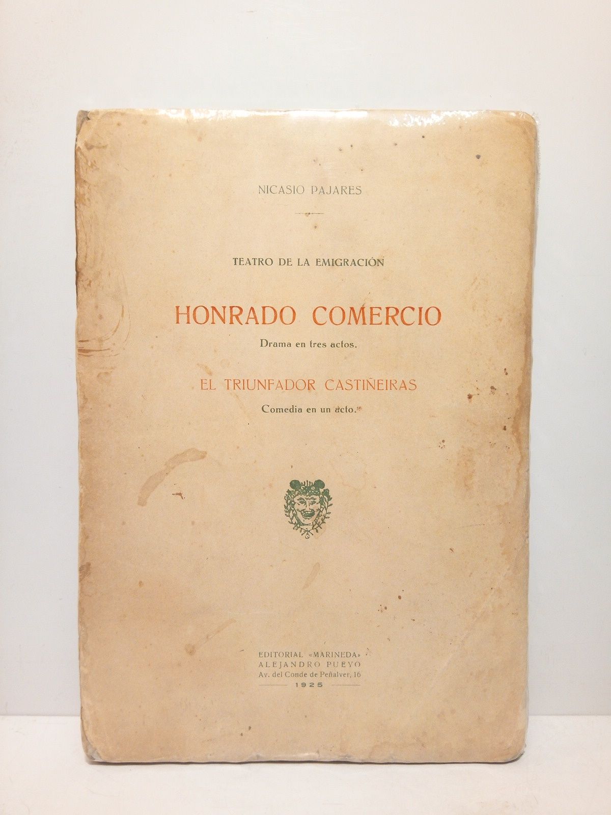 PAJARES, Nicasio - Teatro de la emigracin: Honrado comercio (Drama en tres actos); El triunfador Castieiras (Comedia en un acto)