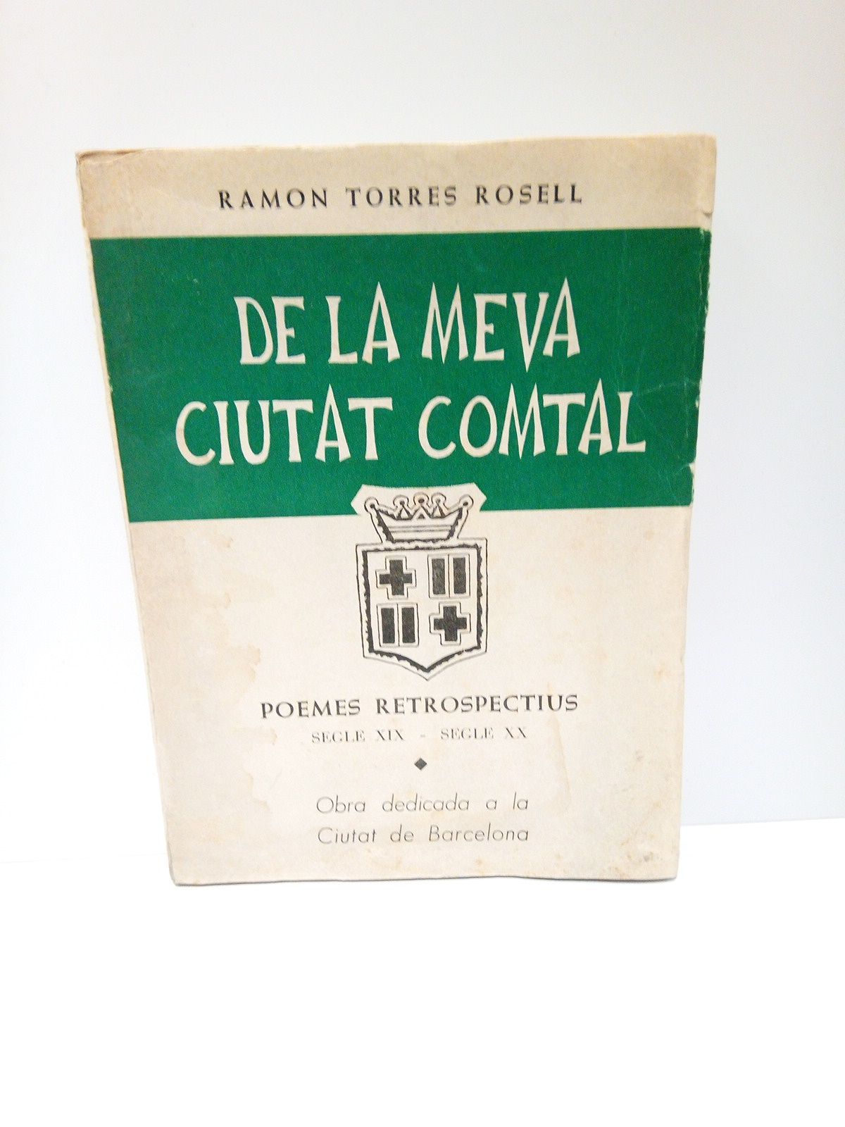 TORRES ROSELL, Ramn - De la meva ciutat comtal (segle XIX - segle XX) /  Ilustracions de R. Torres Prieto