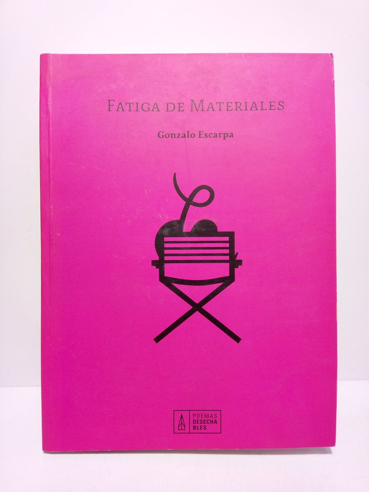 ESCARPA, Gonzalo - Fatiga de materiales [poesas de corte vanguardista]