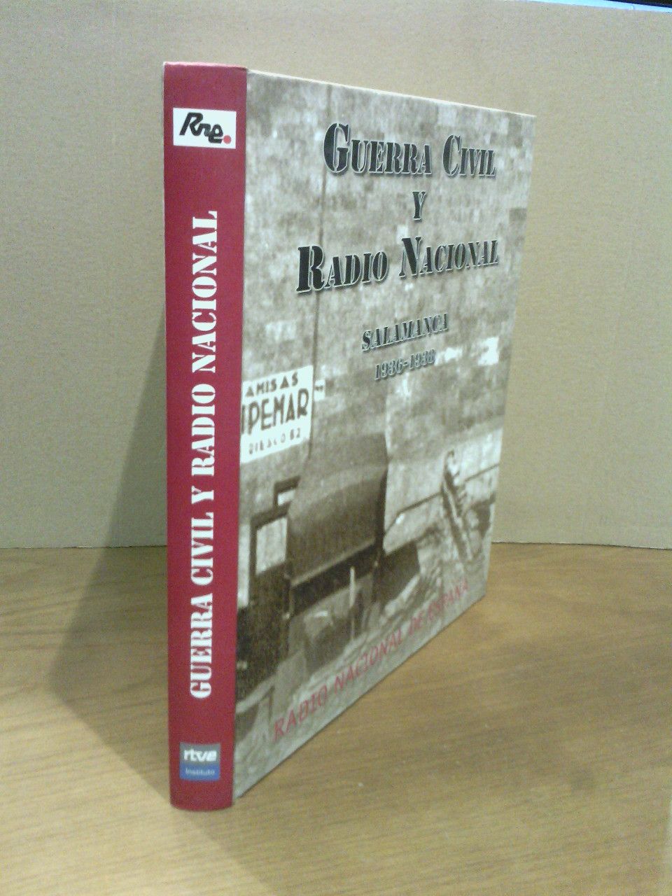 RADIO NACIONAL DE ESPAA - Guerra Civil y Radio Nacional. Salamanca 1936-1938