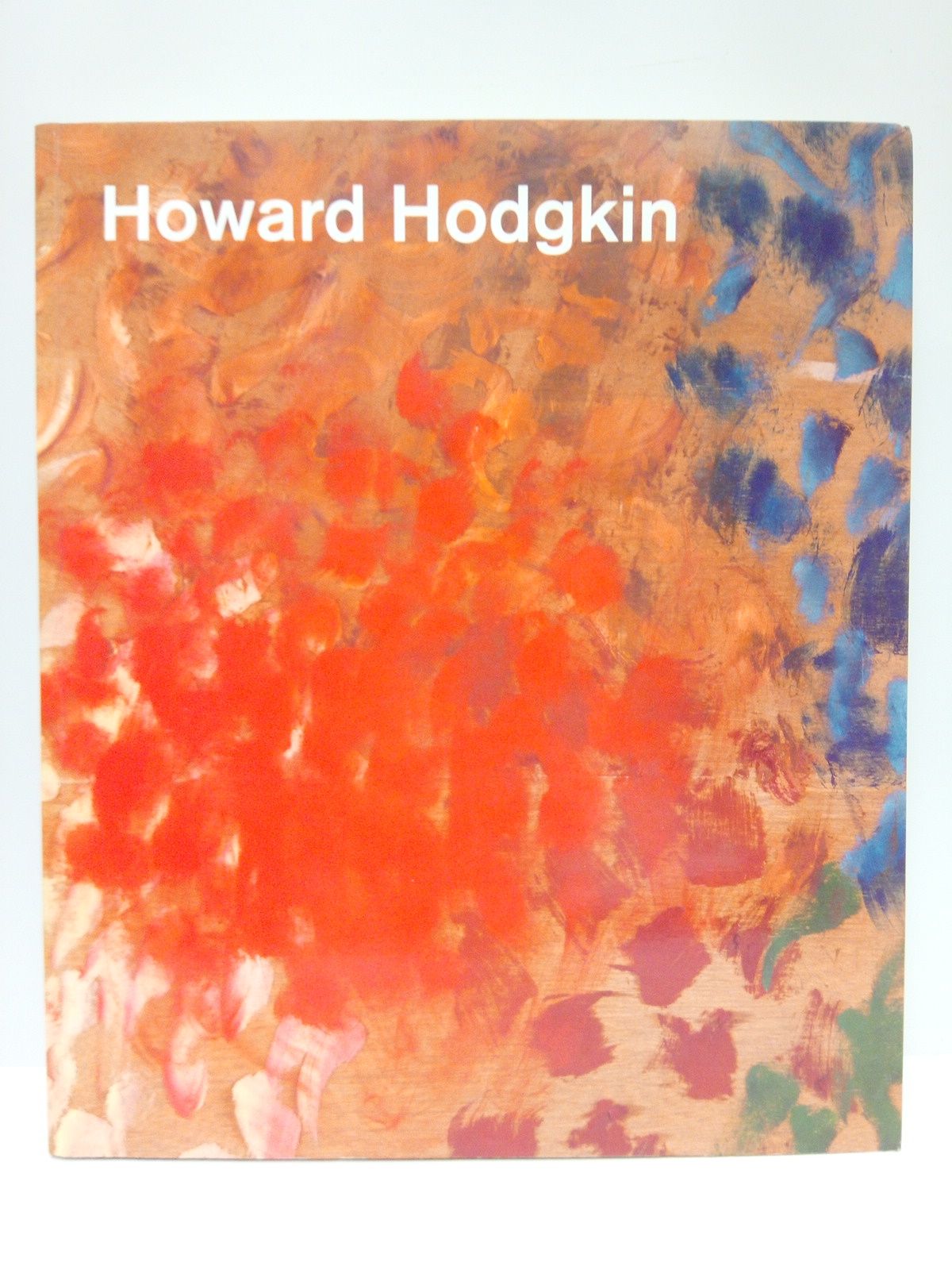 SEROTA, Nicholas (Edita), y James Meyer (texto) - HOWARD HODGKIN. (Exibition organised by IMMA, Dublin and Tate Britain in association with the Museo Nacional Centro de Arte Reina Sifa) /  Edited and introduction by Nicholas Serota, with an essay (Hodgkin's Body) by James Meyer