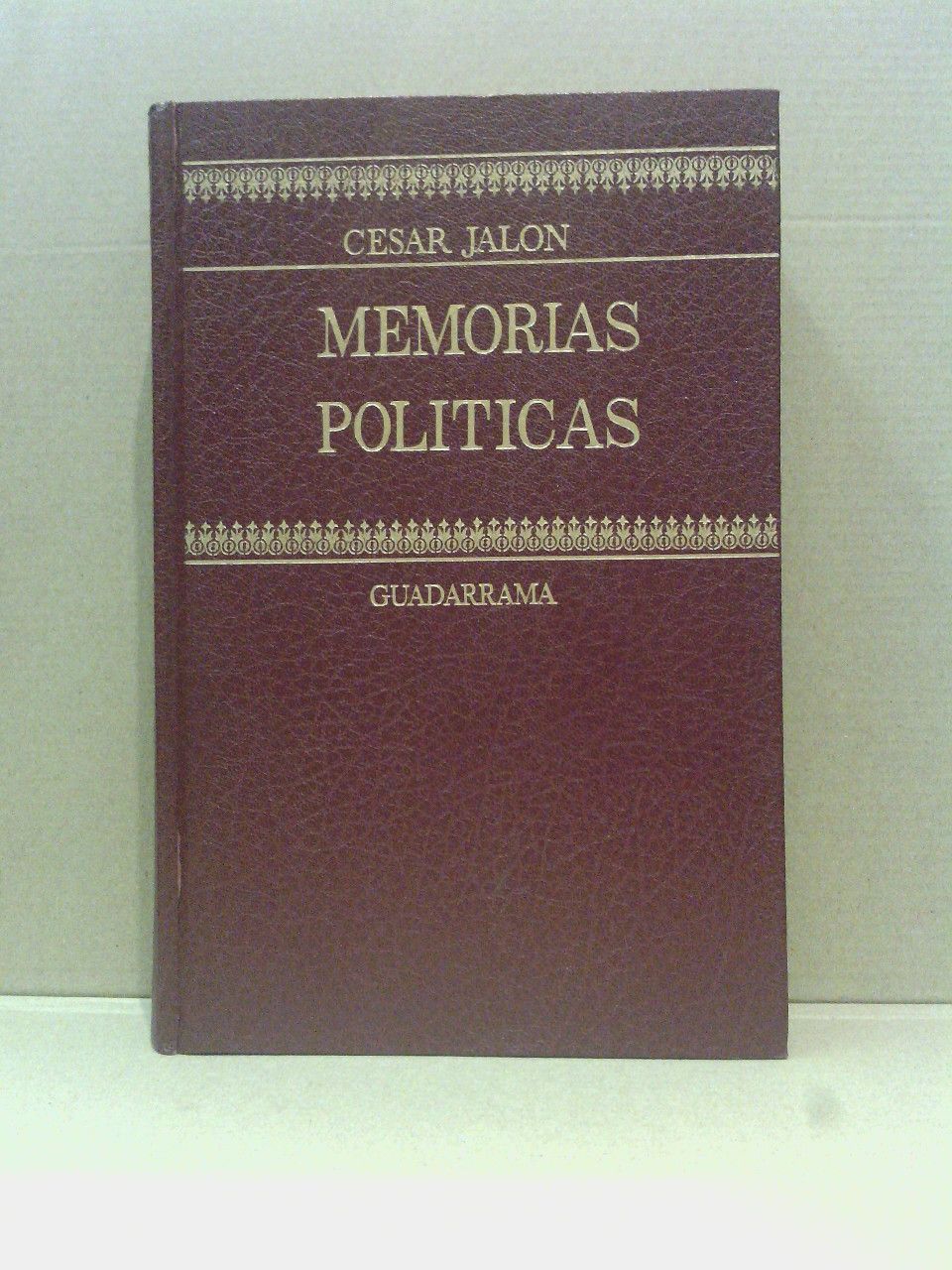 JALON, Csar - Memorias Polticas: Periodista, Ministro, Presidiario