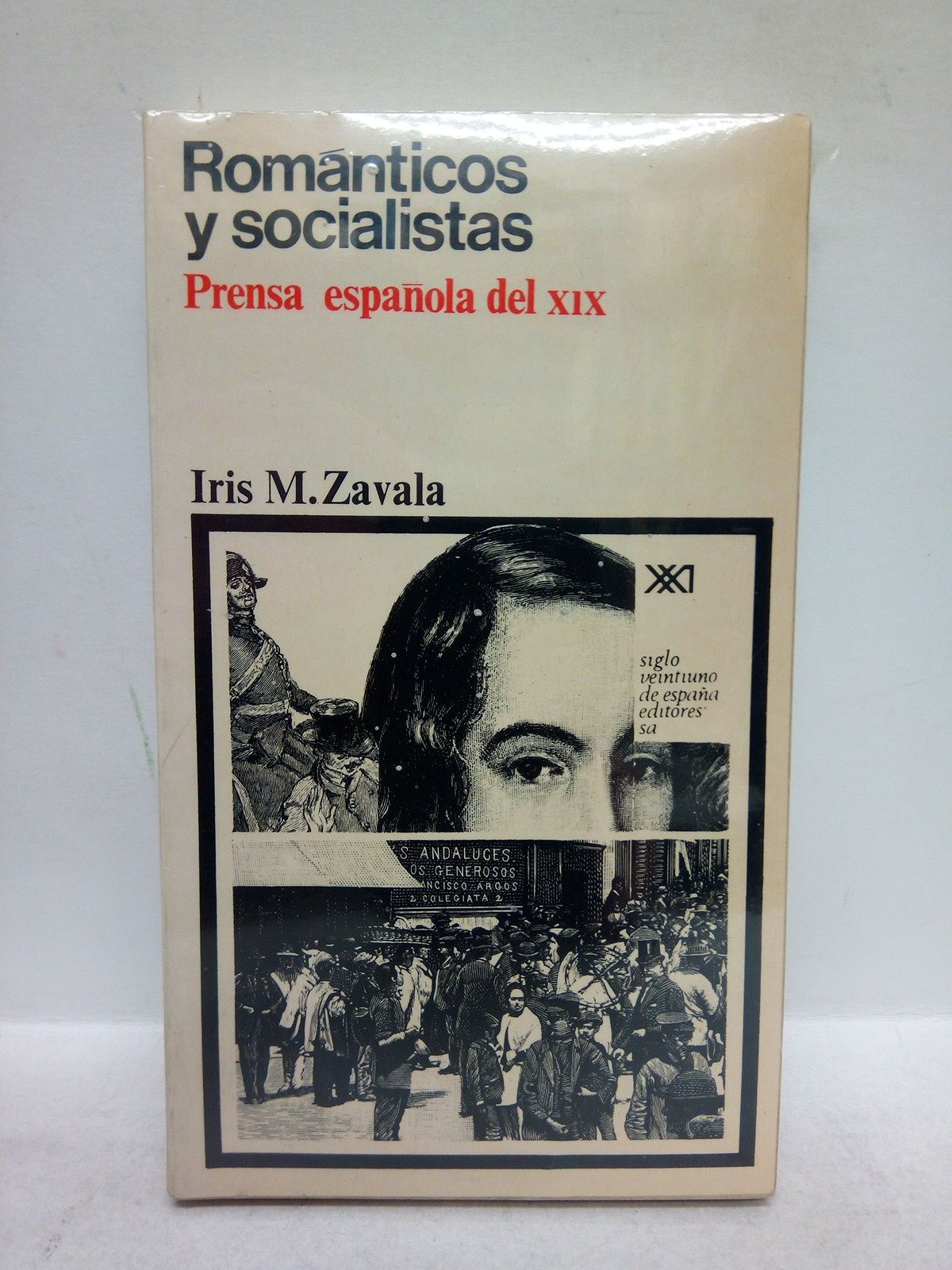 ZAVALA, Iris M. - Romnticos y socialistas. Prensa espaola del XIX