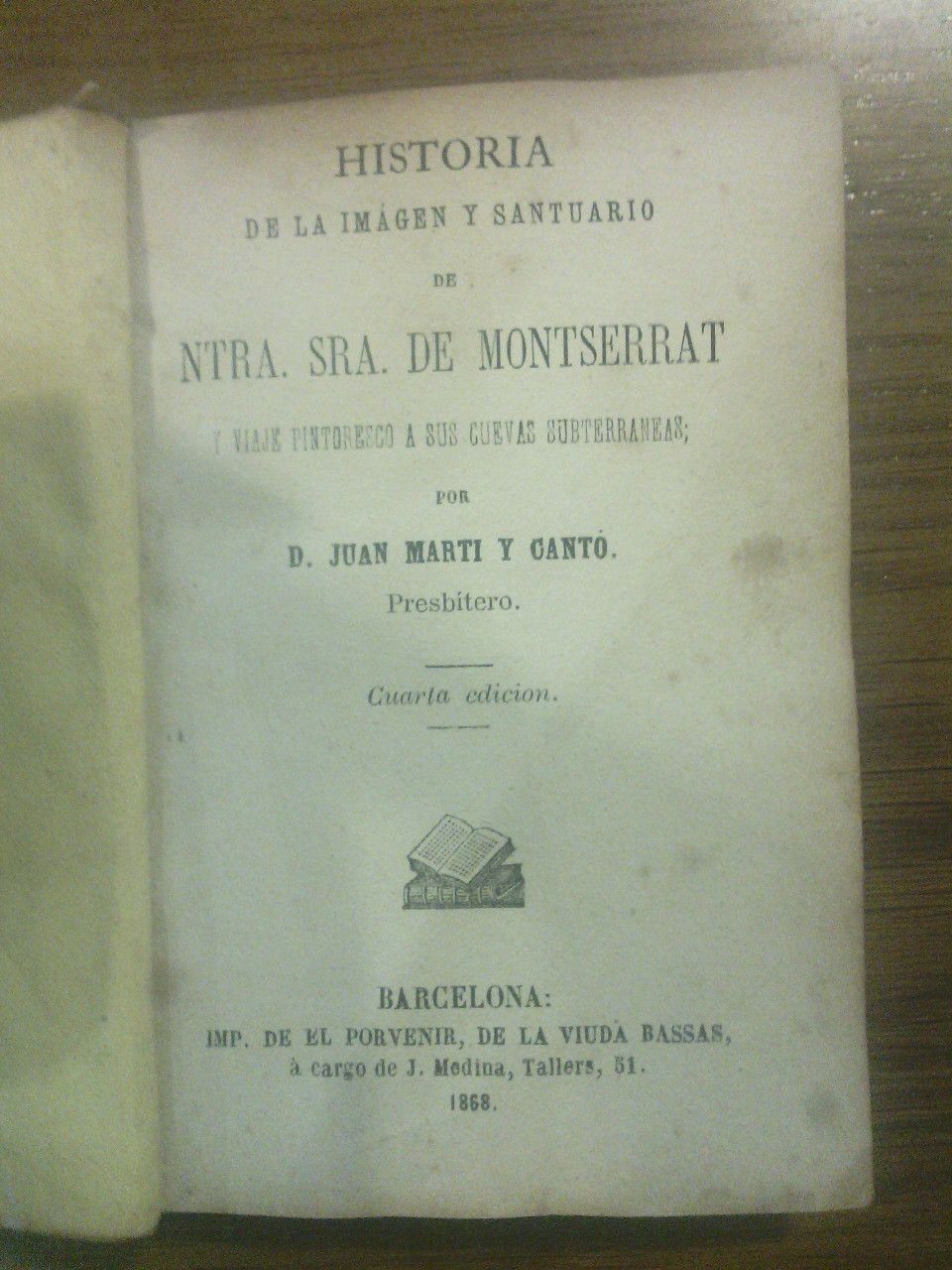 MARTI Y CANTO, Juan - Historia de la imgen y santuario de Nra. Sra. de Montserrat y viaje pintoresco a sus cuevas subterraneas