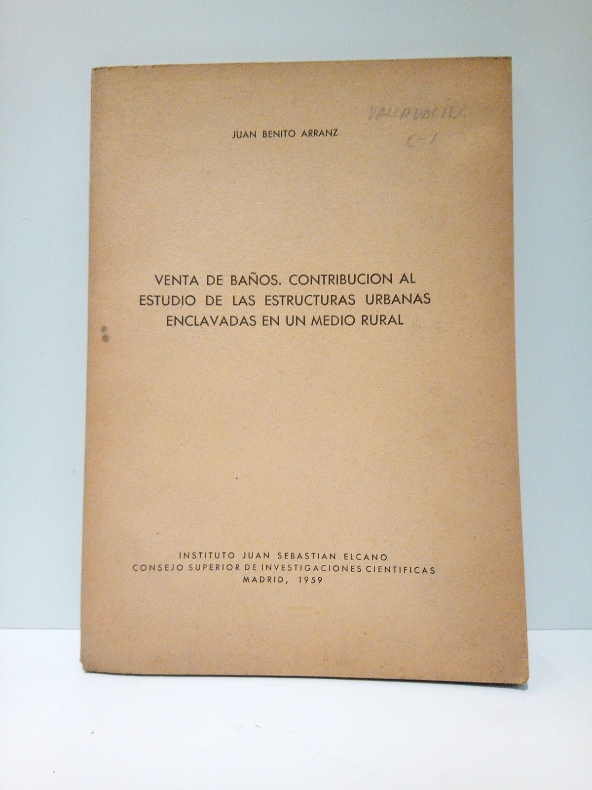 BENITO ARRANZ, Juan - Venta de baos. Contribucin al estudio de las estructuras urbanas enclavadas en un medio rural