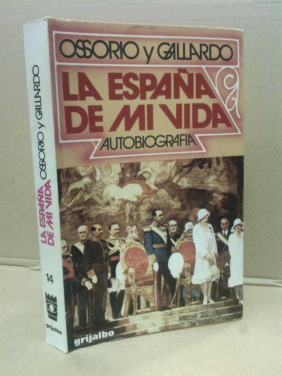 OSSORIO Y GALLARDO, Angel - La Espaa de mi vida. (Autobiografa)