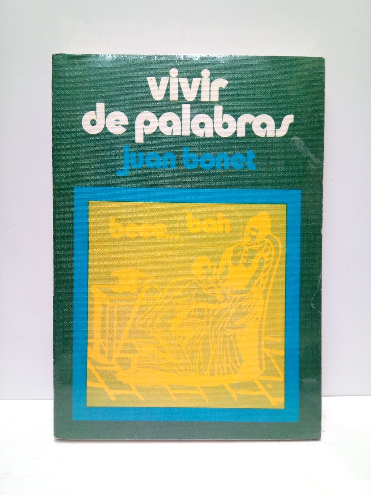 BONET, Juan - Vivir de palabras