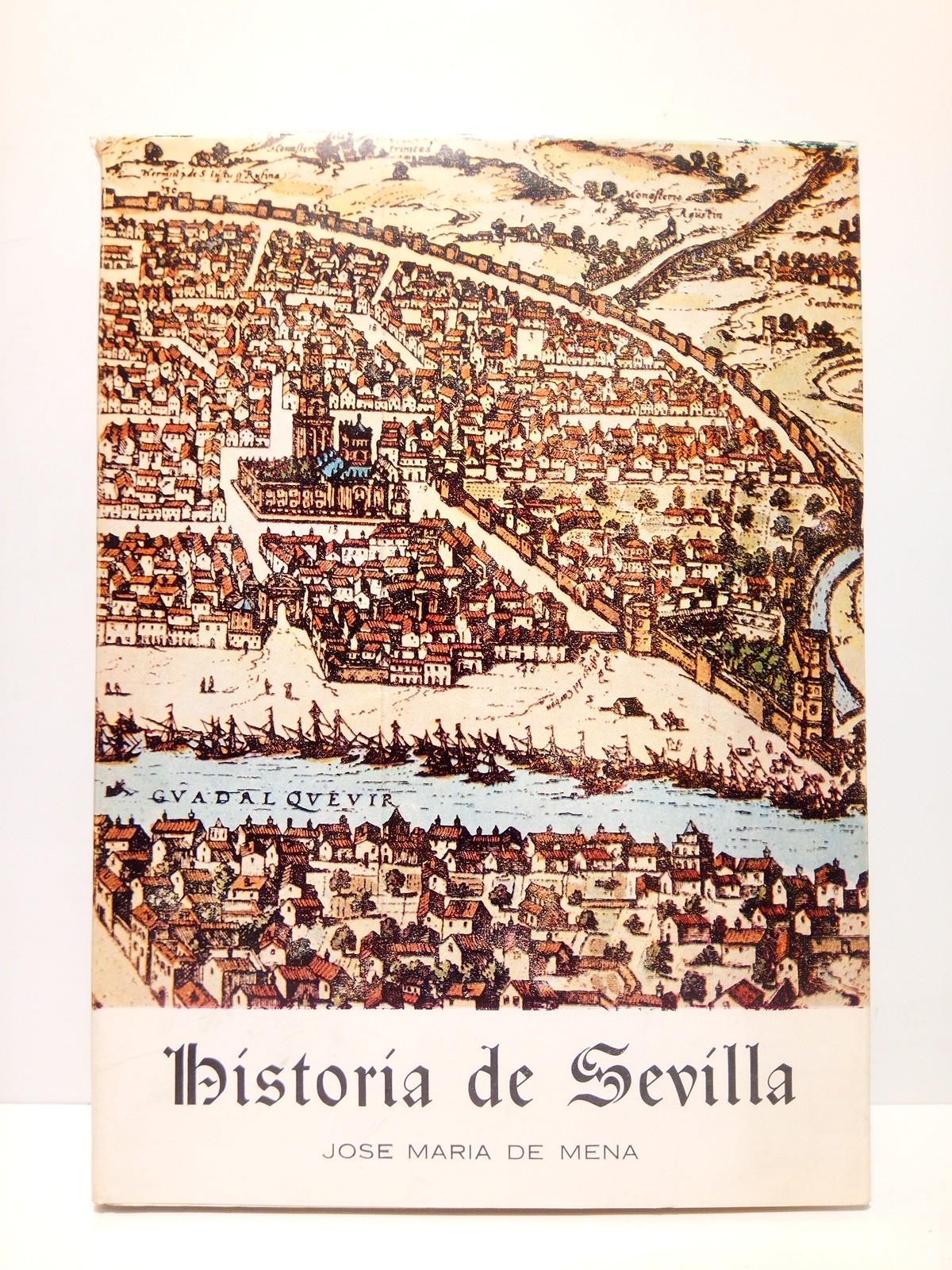 MENA, Jos Mara de - Historia de Sevilla /  Prembulo por Jos Mara Borrachero Flores