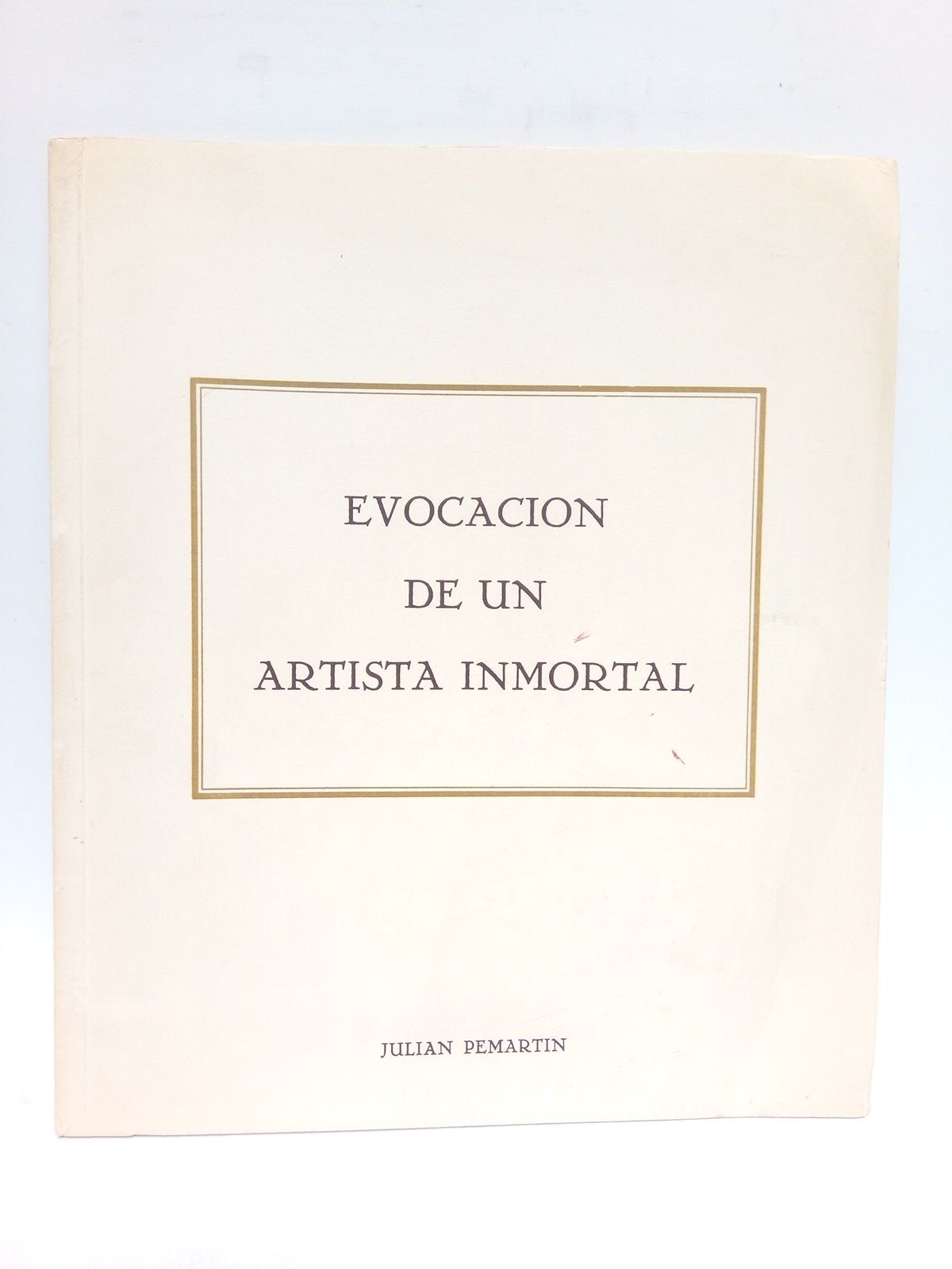 PEMARTIN, Julin - Evocacin de un artista inmortal. (Conferencia  en el  II Curso Internacional de arte Flamenco, dedicada al insigne cantaor flamenco Antonio Chacn, leda el da 2 de agosto de 1965 en la Ctedra de Flamencologa de Jerez de la Frontera)