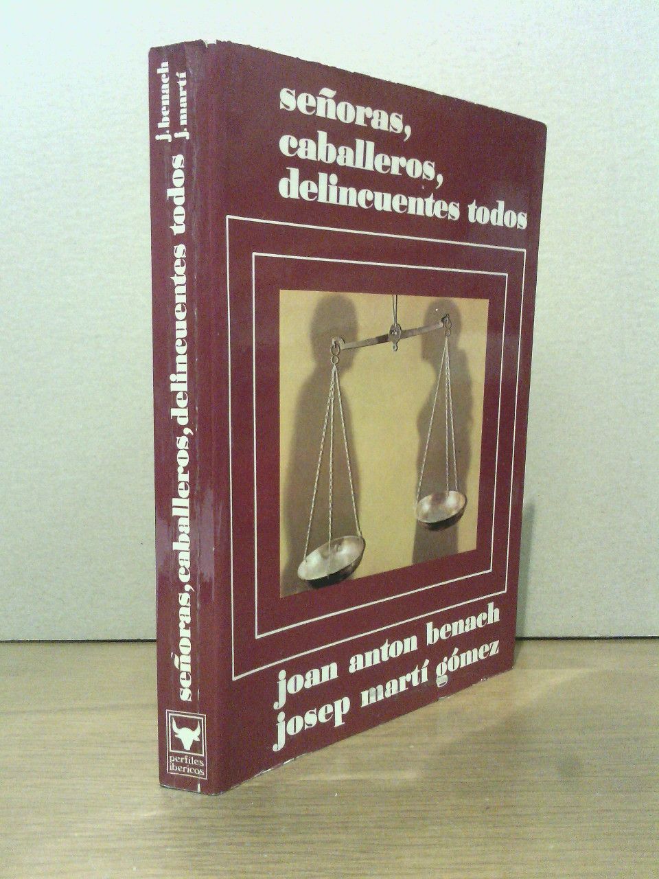 BENACH, Joan; Josep Mart Gmez - Seoras, seores, delincuentes todos