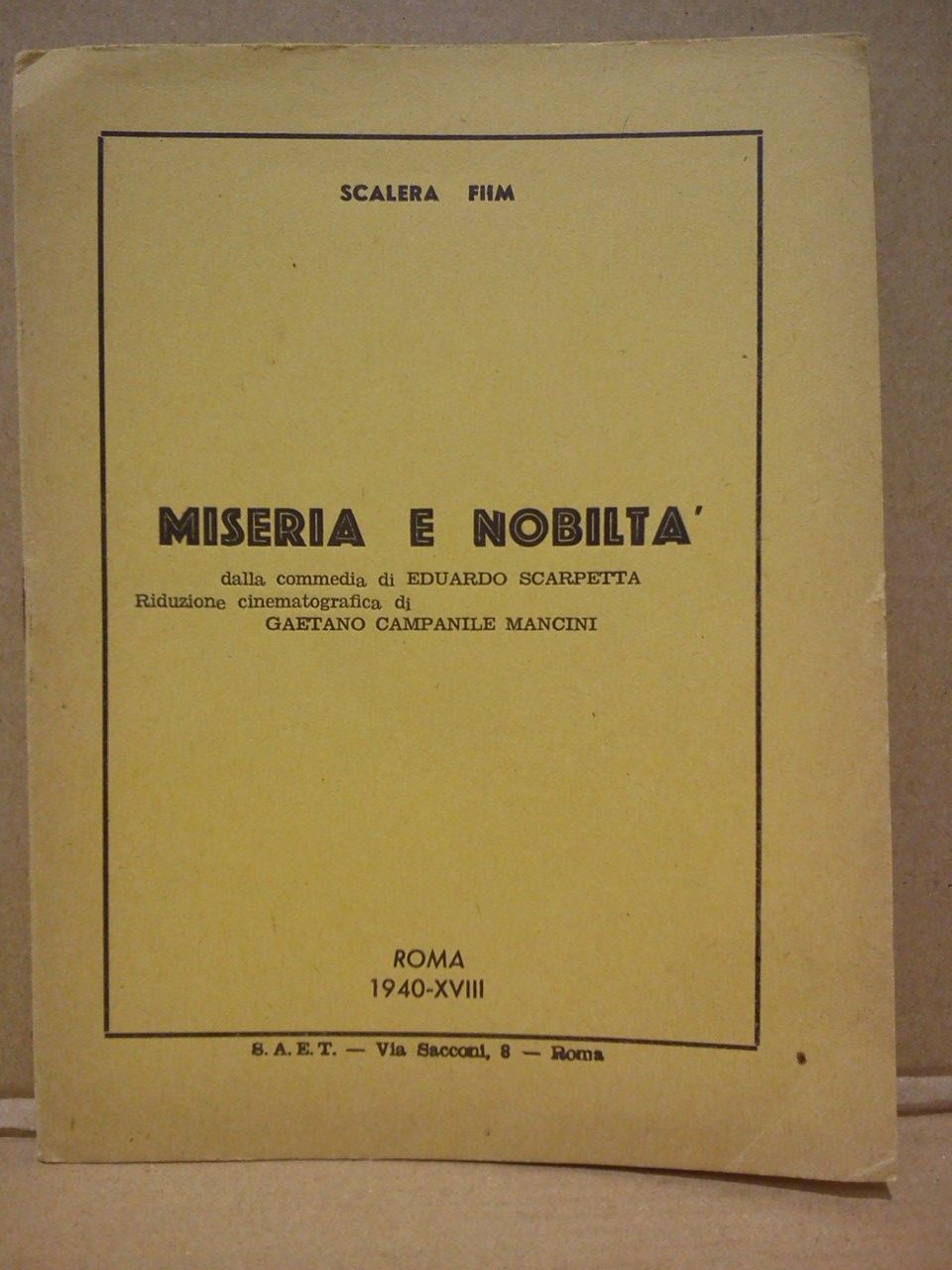 CAMPANILE MANCINI, Gaetano - Miseria e Nobilt. Dalla commedia di Eduardo Scarpetta/ Riduzione cinematografica di Gaetano Campanile Mancini