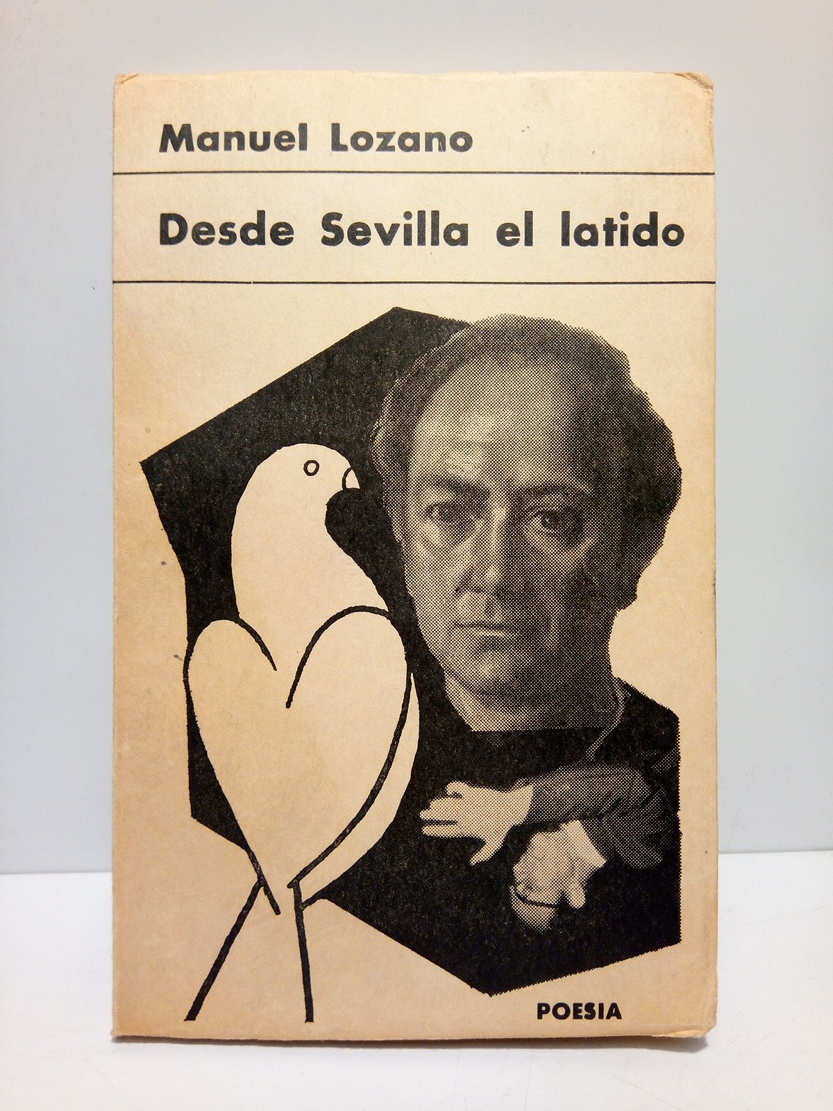 LOZANO HERNANDEZ, Manuel - Desde Sevilla el latido: del tiempo y del hombre (Poesas)