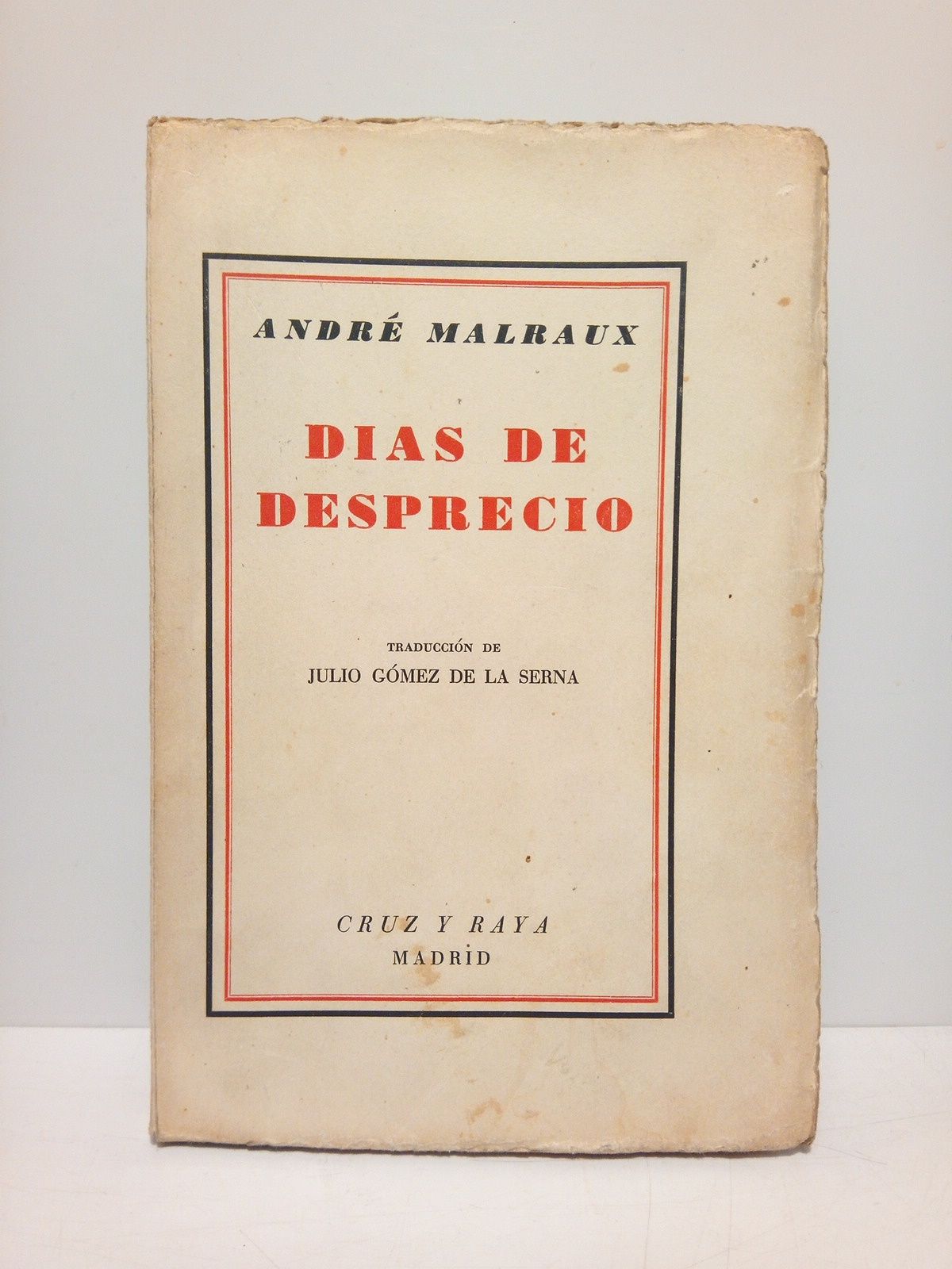 MALRAUX, Andr - Das de desprecio /  Traduccin de Julio Gmez de la Serna