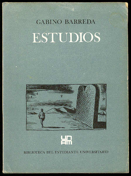 BARREDA, Gabino - Estudios /  Seleccin y prlogo de Jos Fuentes Mares