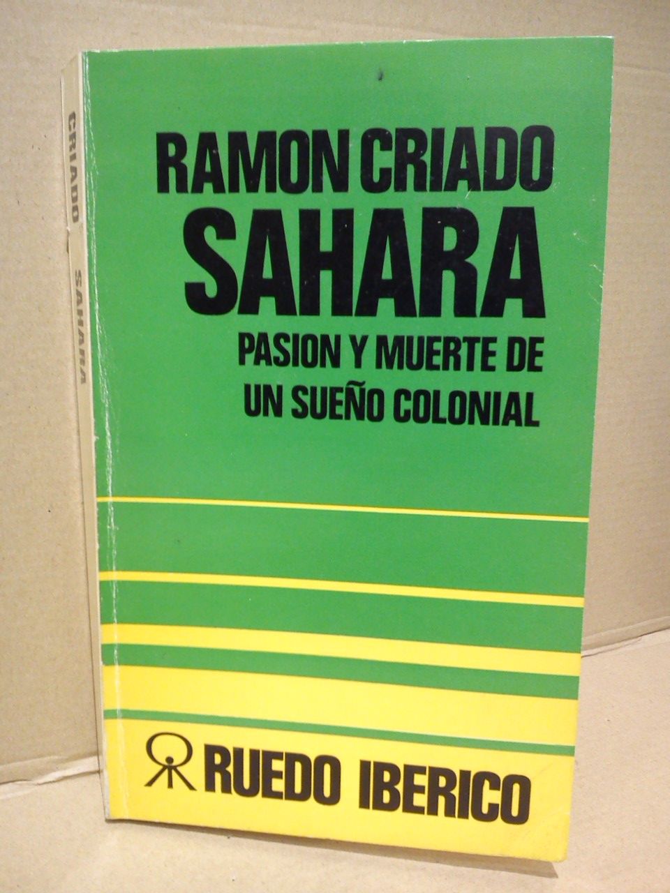 CRIADO, Ramn - Shara. Pasin y muerte de un sueo colonial / Prlogo de Antonio Len Cubillo; Documentacin Nadia Piejot