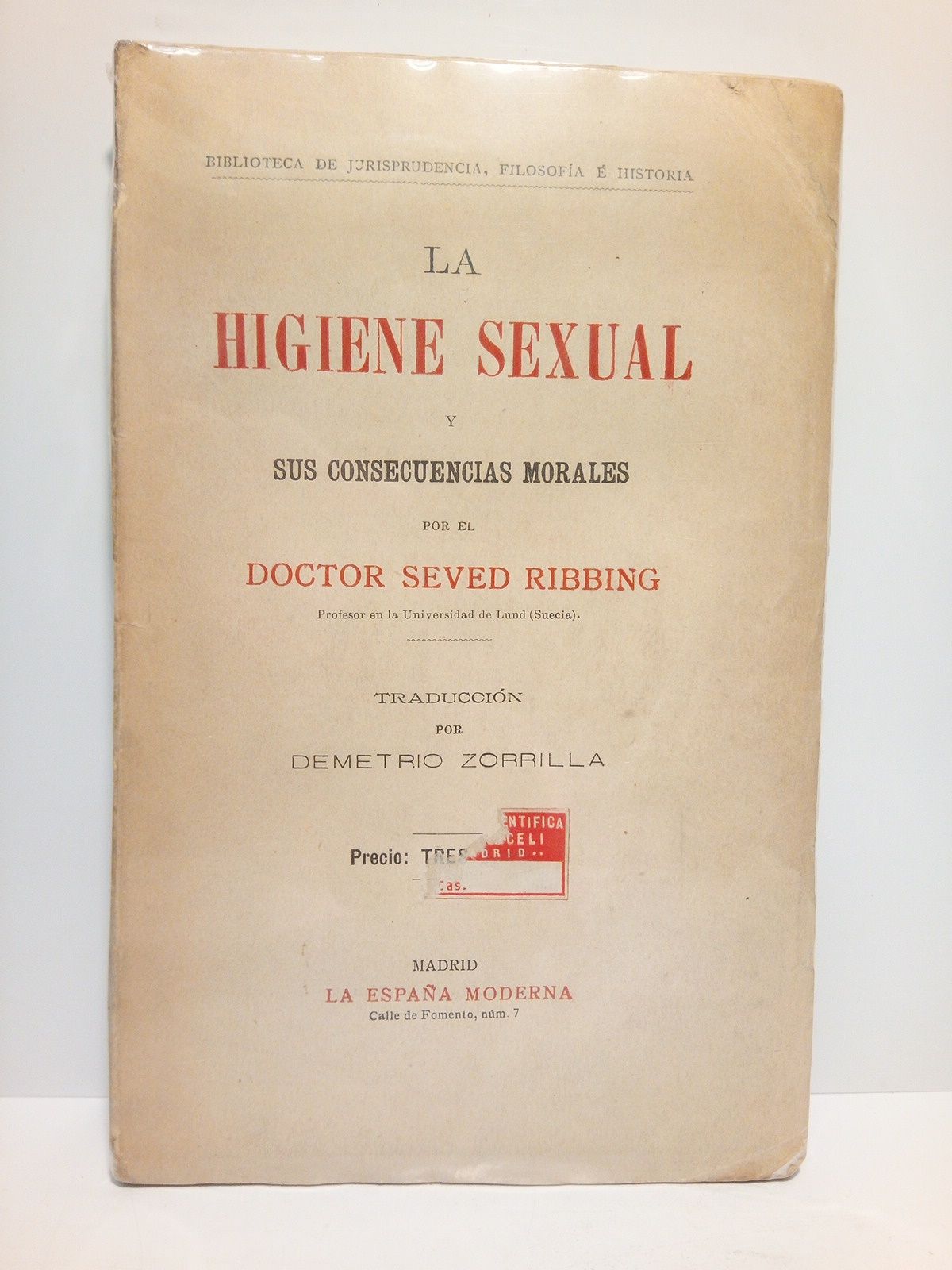 RIBBING, Doctor Seved - La higiene sexual y sus consecuencias morales /  Traduccin por Demetrio Zorrilla