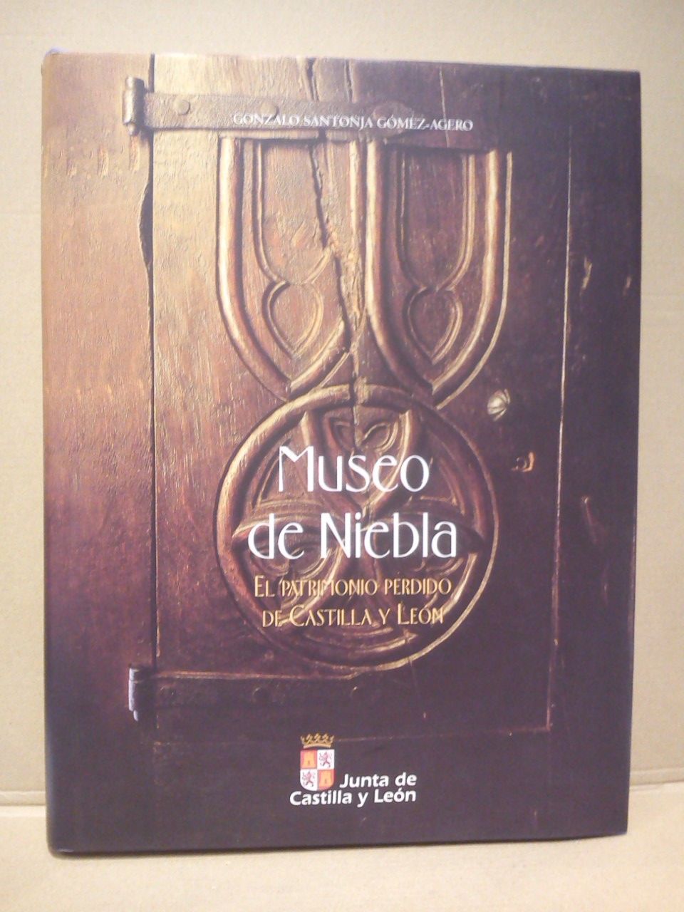 SANTONJA GOMEZ-AGERO, Gonzalo - Museo de Niebla. El patrimonio perdido de Castilla y Len