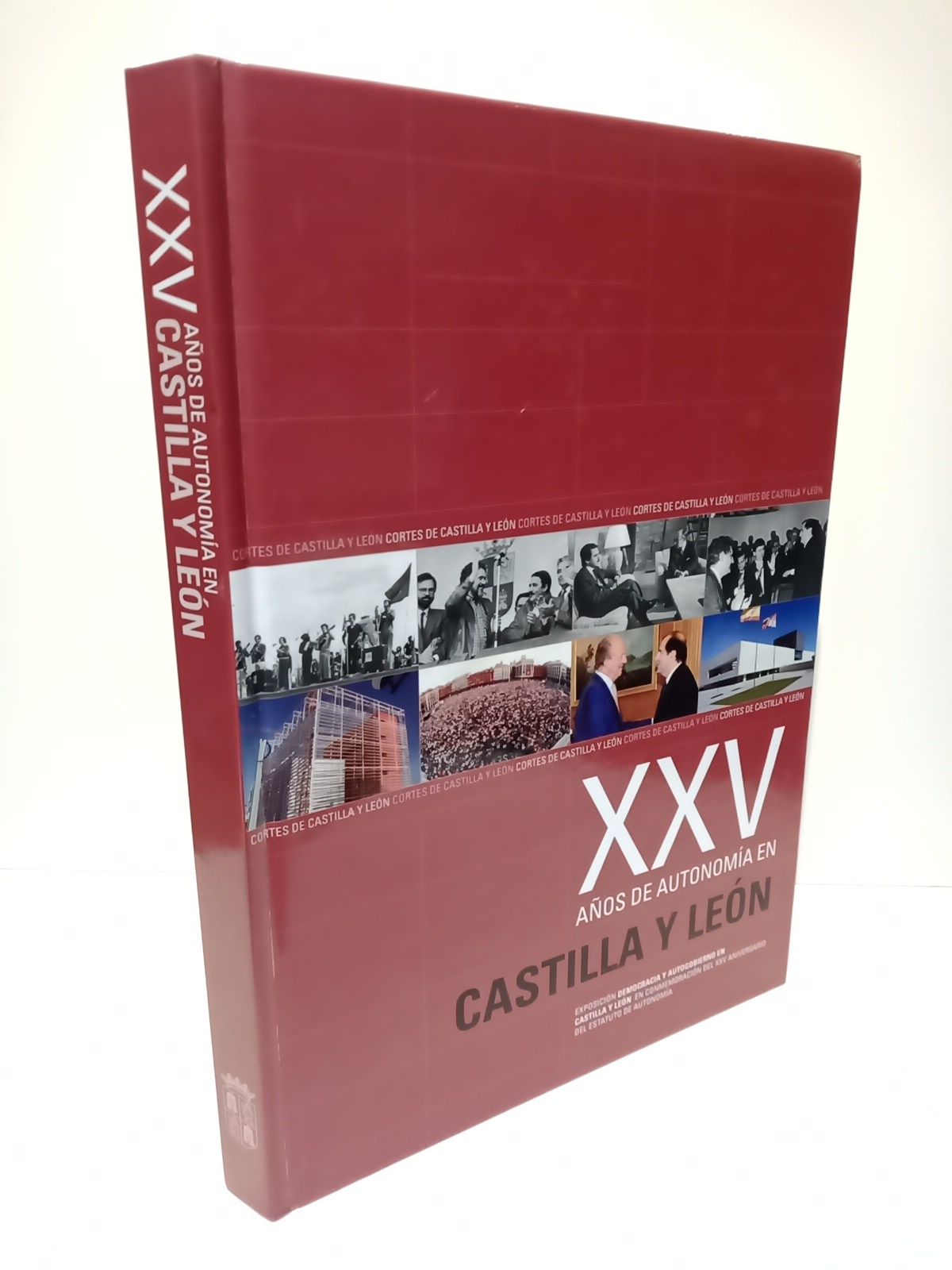 CORTES CASTILLA Y LEON - XXV Aos de autonoma en Castilla y Len. (Exposicin Democracia y Autogobierno en Castilla y Len)