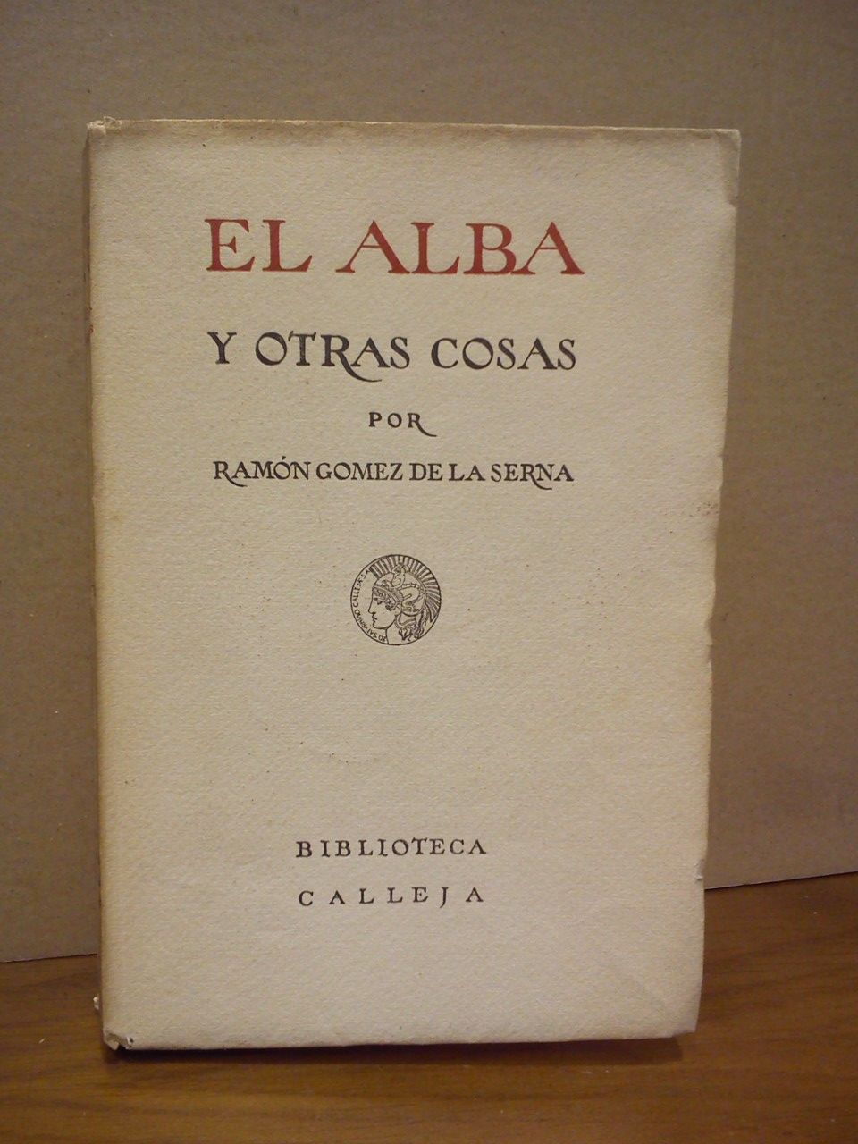 GOMEZ DE LA SERNA, Ramn - El alba y otras cosas