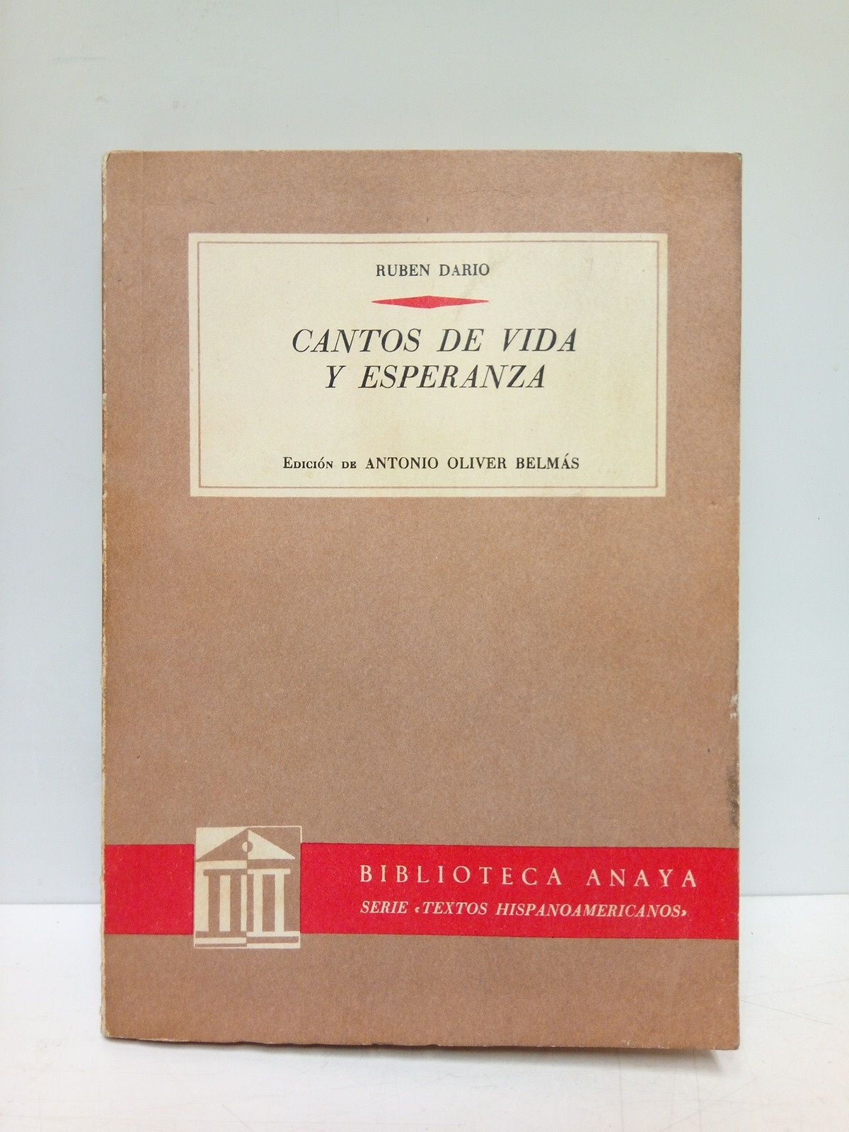 DARIO, Rubn - Cantos de vida y esperanza /  Edicin de Antonio Oliver Belmas, Director del Seminario Rubn Daro