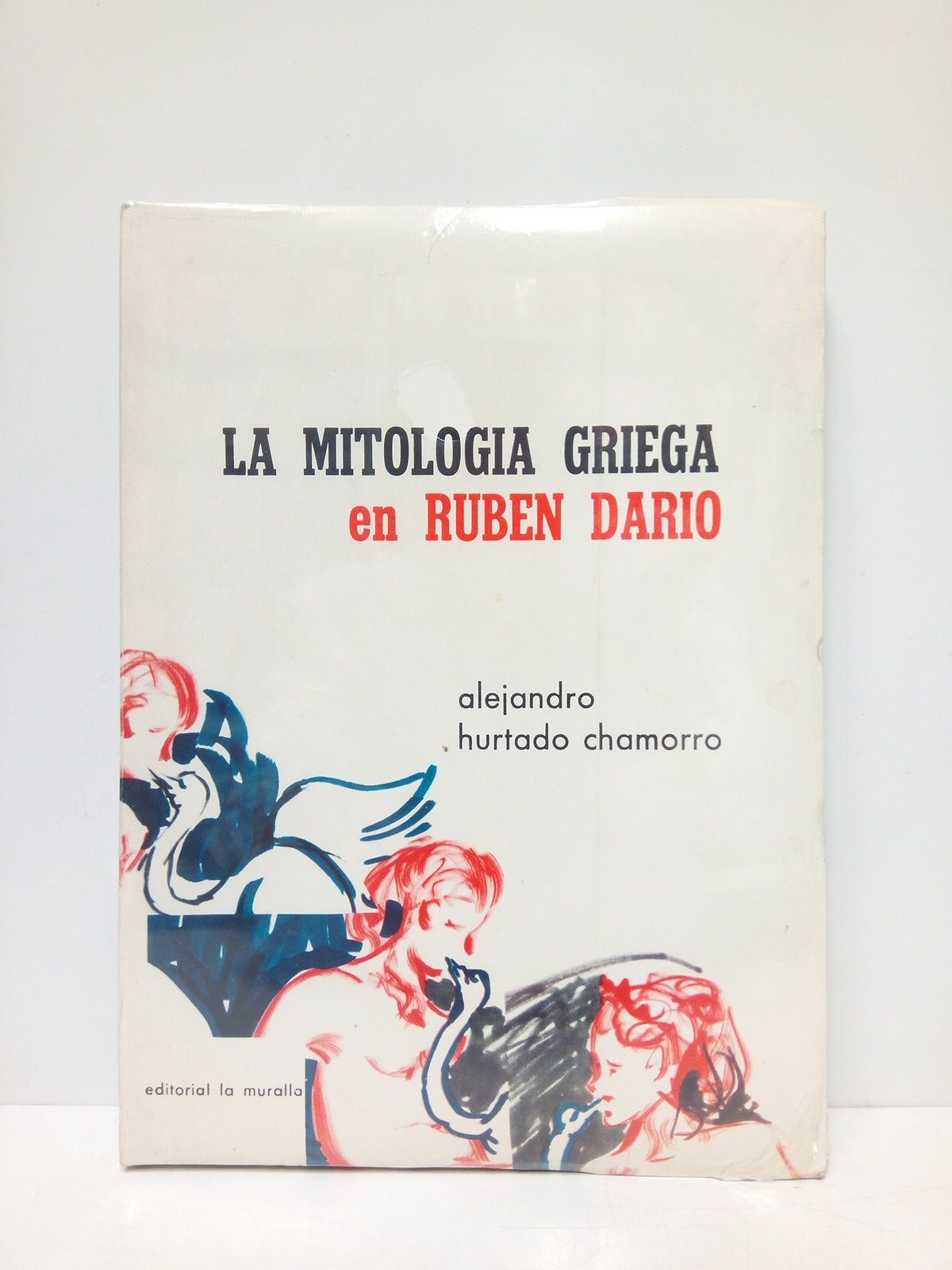 HURTADO CHAMORRO, Alejandro - La mitologa griega en Rubn Daro /  Prlogo, 