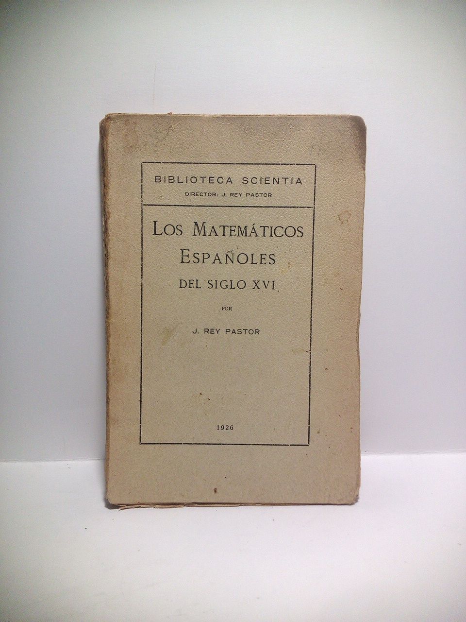 REY PASTOR, J. - Los Matemticos Espaoles del Siglo XVI