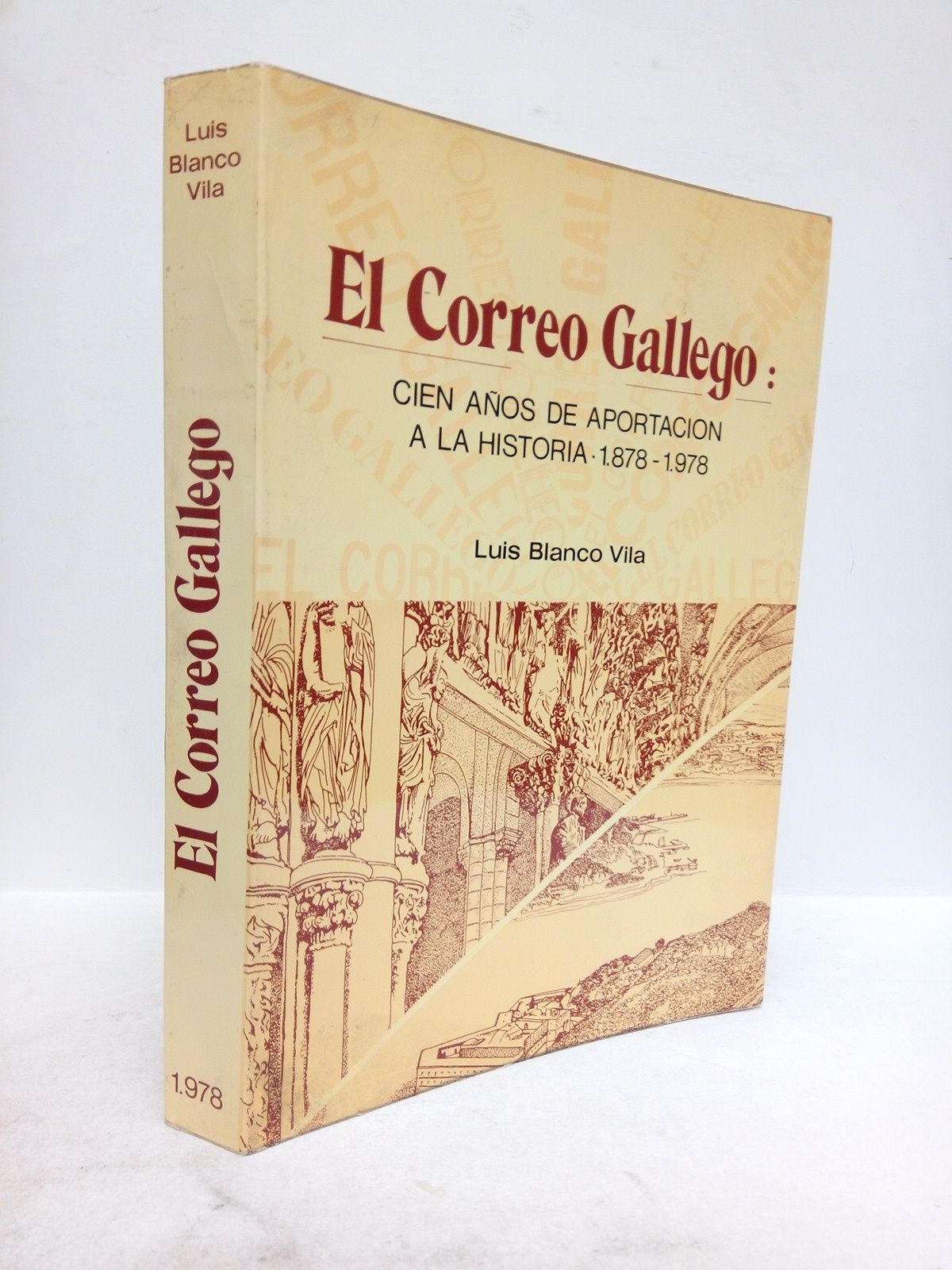 BLANCO VILA, Luis - El Correo Gallego: cien aos de aportacin a la historia (1878-1978) /  Prol. de Eugenio Montes