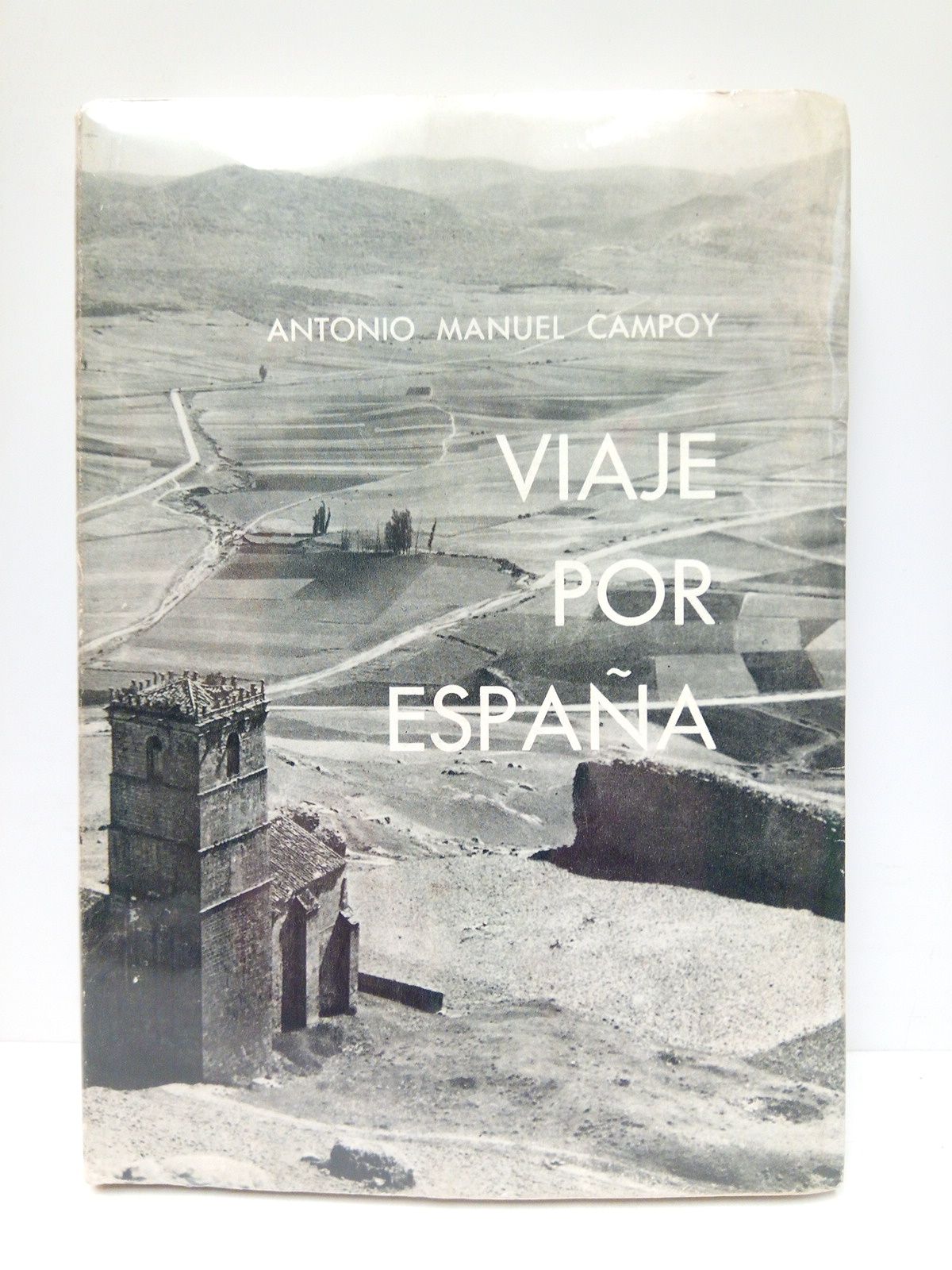 CAMPOY, Antonio M. - Viaje por Espaa: como nos ven los extranjeros