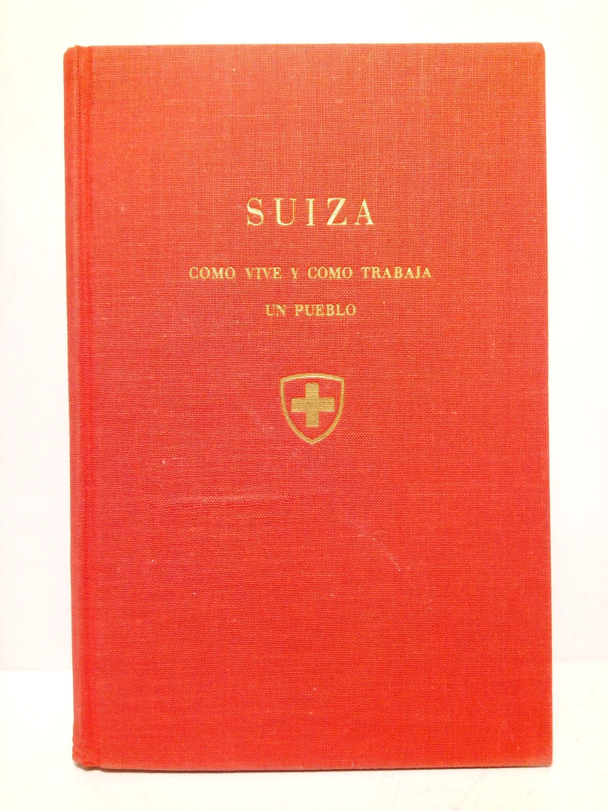 REIST, Werner (lo publica) - Suiza. Como vive y como trabaja un pueblo. (Una visin del pas tal y como es hoy en da) /  Versin espaola de Pedro Pellicena Snchez