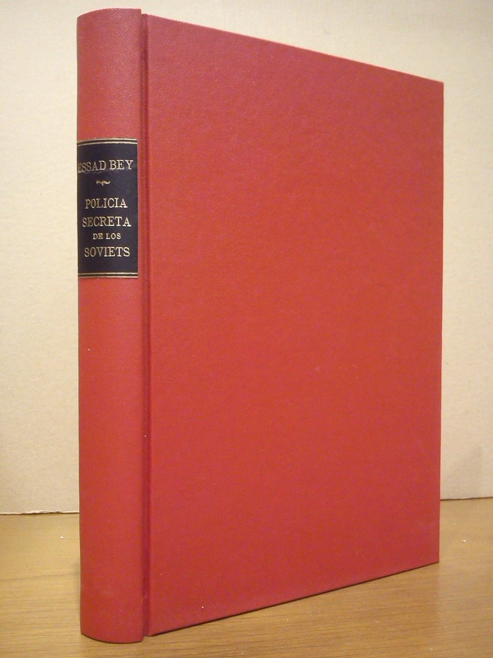 BEY, Essad - La Polica secreta de los Soviets. Historia de la G. P. U. (1917-1933) /  Traducido de la edicin francesa, por Benjamn Jarns