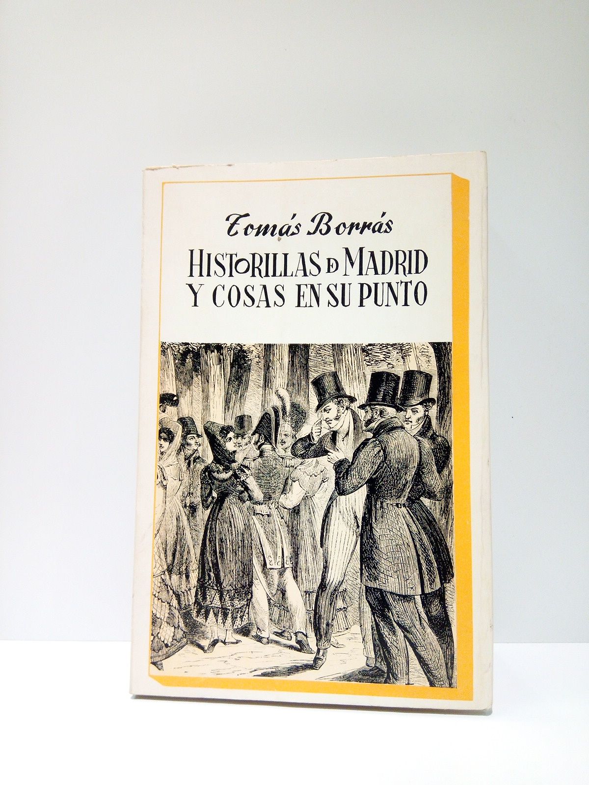 BORRAS, Toms - Historillas de Madrid y cosas en su punto