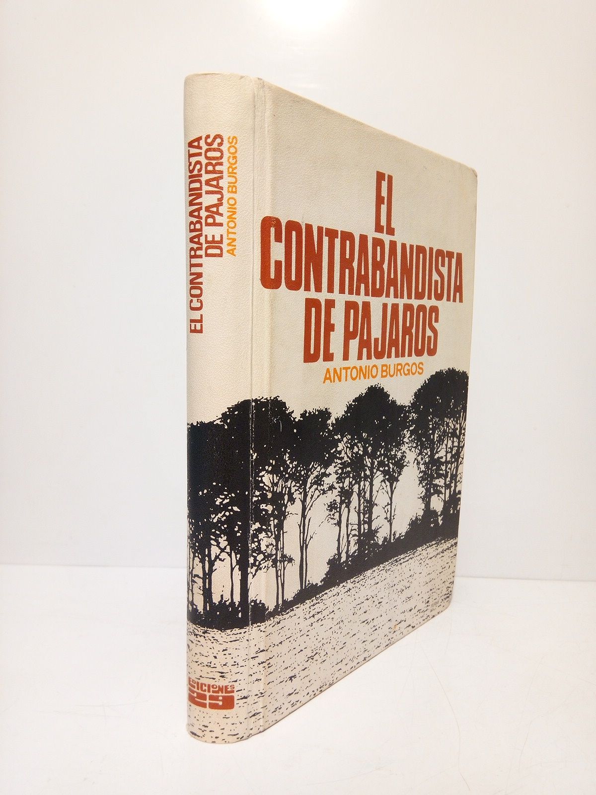 BURGOS, Antonio - El contrabandista de pjaros. (Premio de novela Ciudad de Marbella 1972)