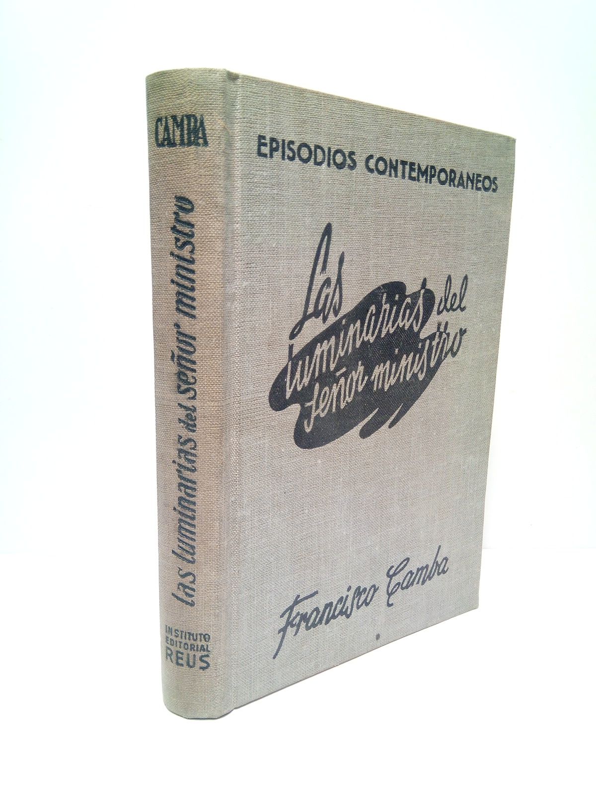 CAMBA, Francisco - Las luminarias del Seor Ministro. [Novela histrica comienzos de la II Repblica]