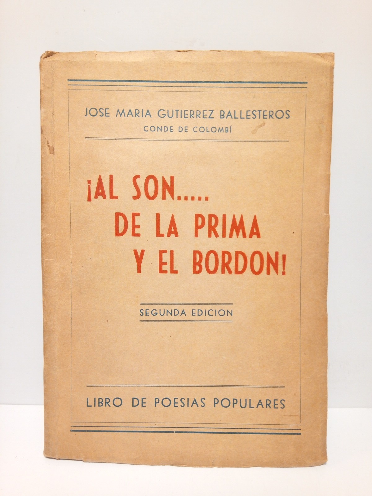 GUTIERREZ BALLESTEROS, Jos Mara, Conde de Colomb - Al son....de la prima y el bordn!. (Libro de poesas populares)