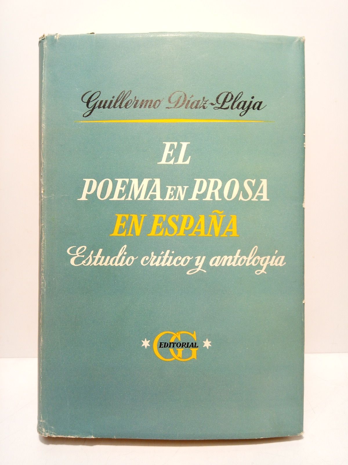 DIAZ-PLAJA, Guillermo - El poema en prosa en Espaa. Estudio crtico y antologa