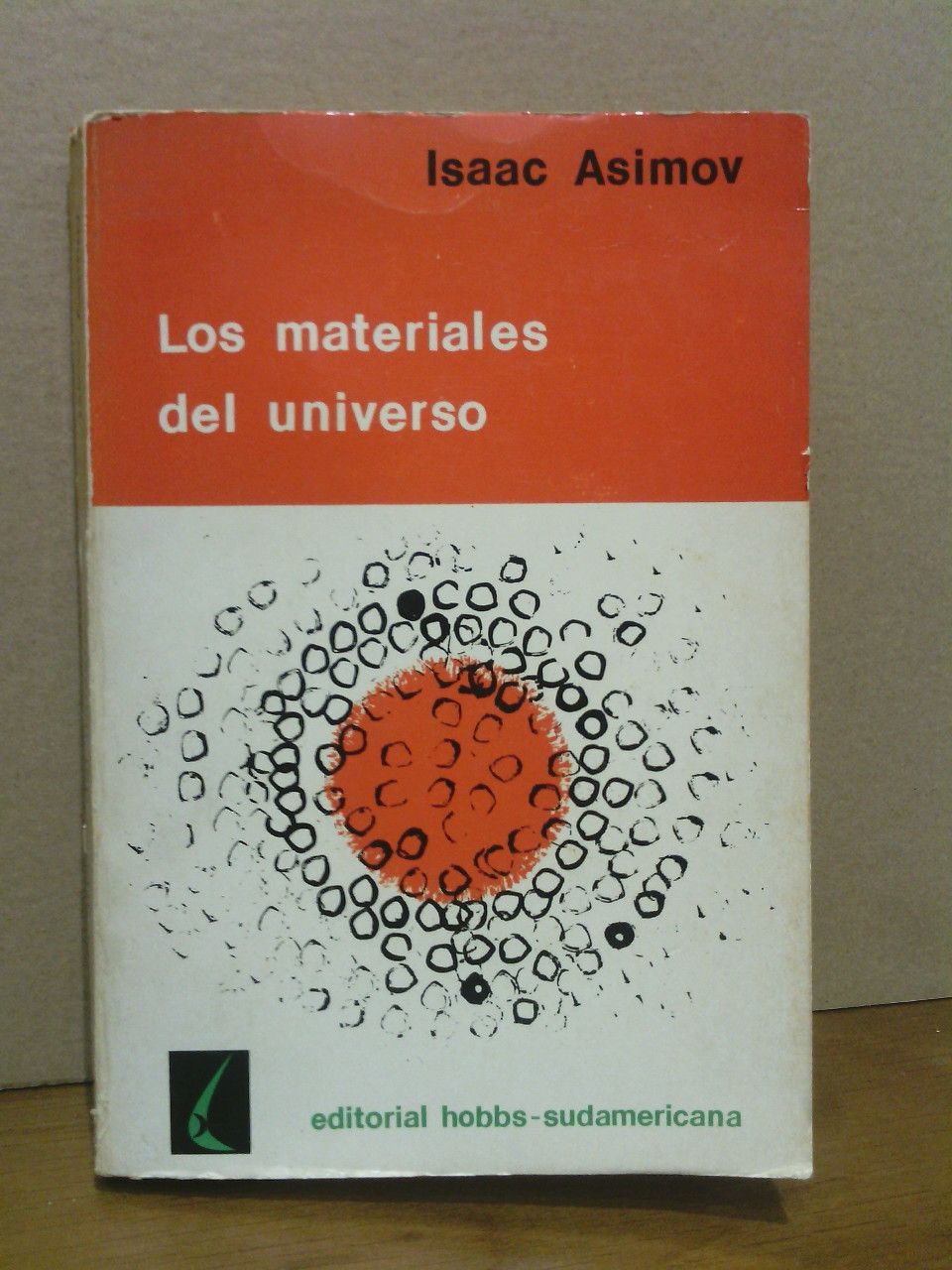 ASIMOV, Isaac - Los materiales del universo /  Traduccin de Elena Cristina Marengo; revis la traduccin Antonio H. Soto