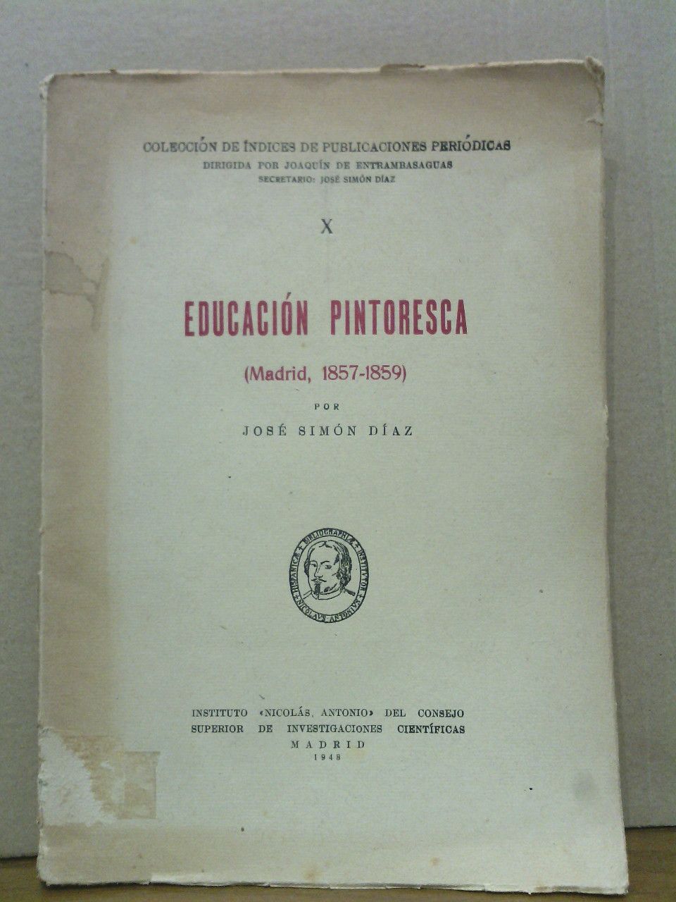 SIMON DIAZ, Jos - Educacin Pintoresca. (Madrid, 1957-1859)
