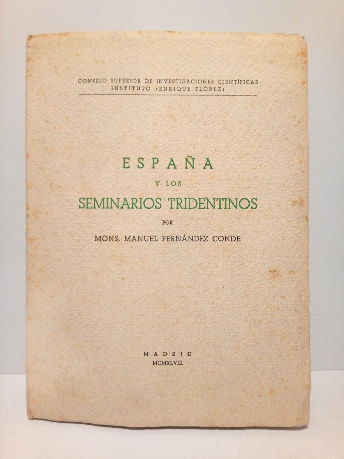 FERNANDEZ CONDE, Mons. Manuel - Espaa y los Seminarios Conciliares /  Prlogo de Mons. Pascual Galindo Romero
