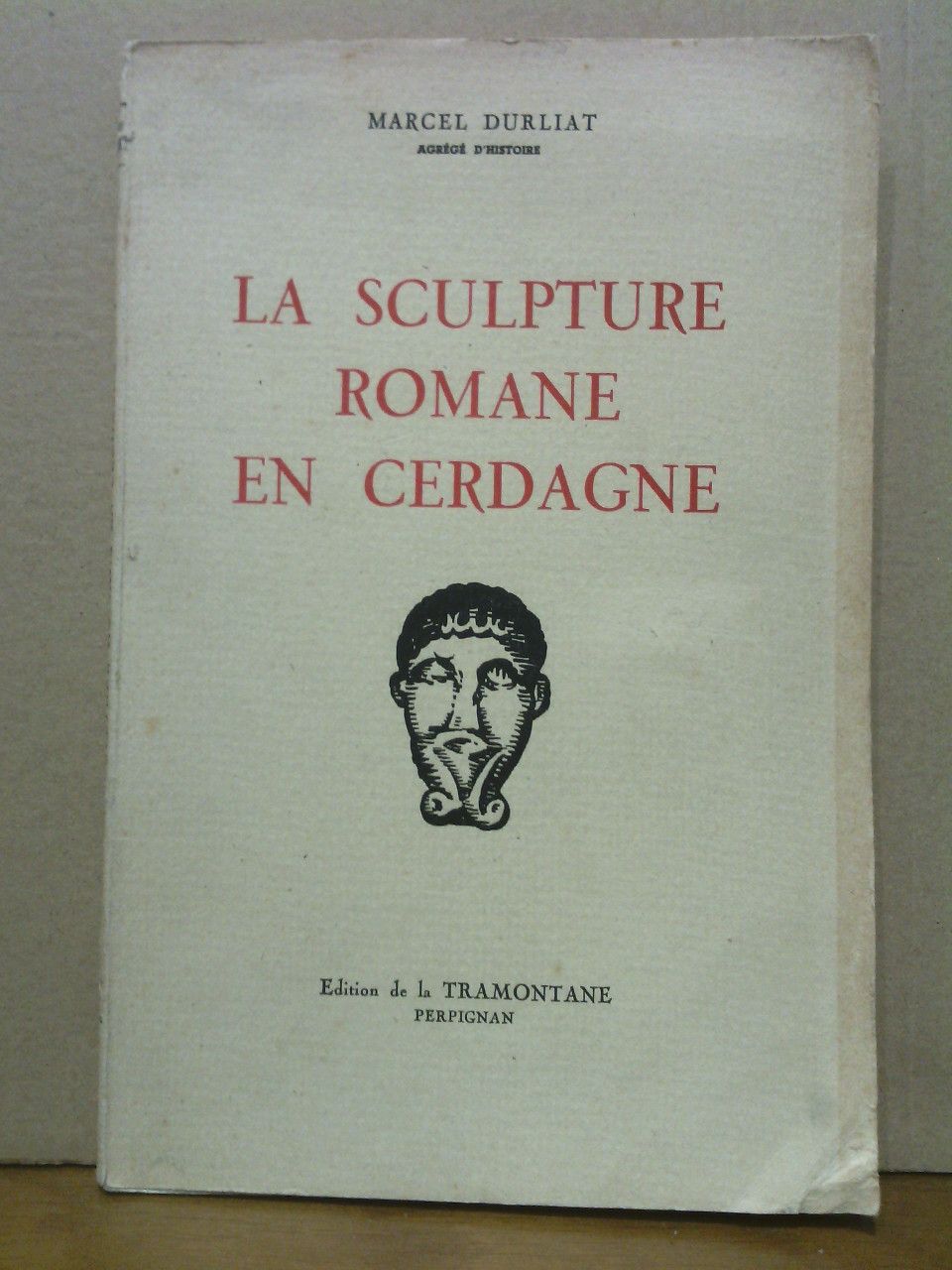 DURLIAT, Marcel - La sculpture romane en Cerdagne