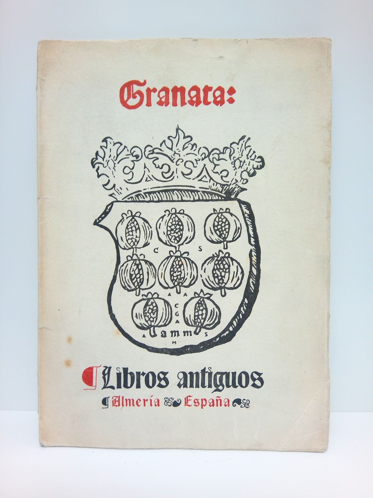 GRANATA. Libros Antiguos - Catlogo N 3. [de esta librera, conteniendo un total de 313 selectos libros de los siglos XVI, XVII y XVIII]